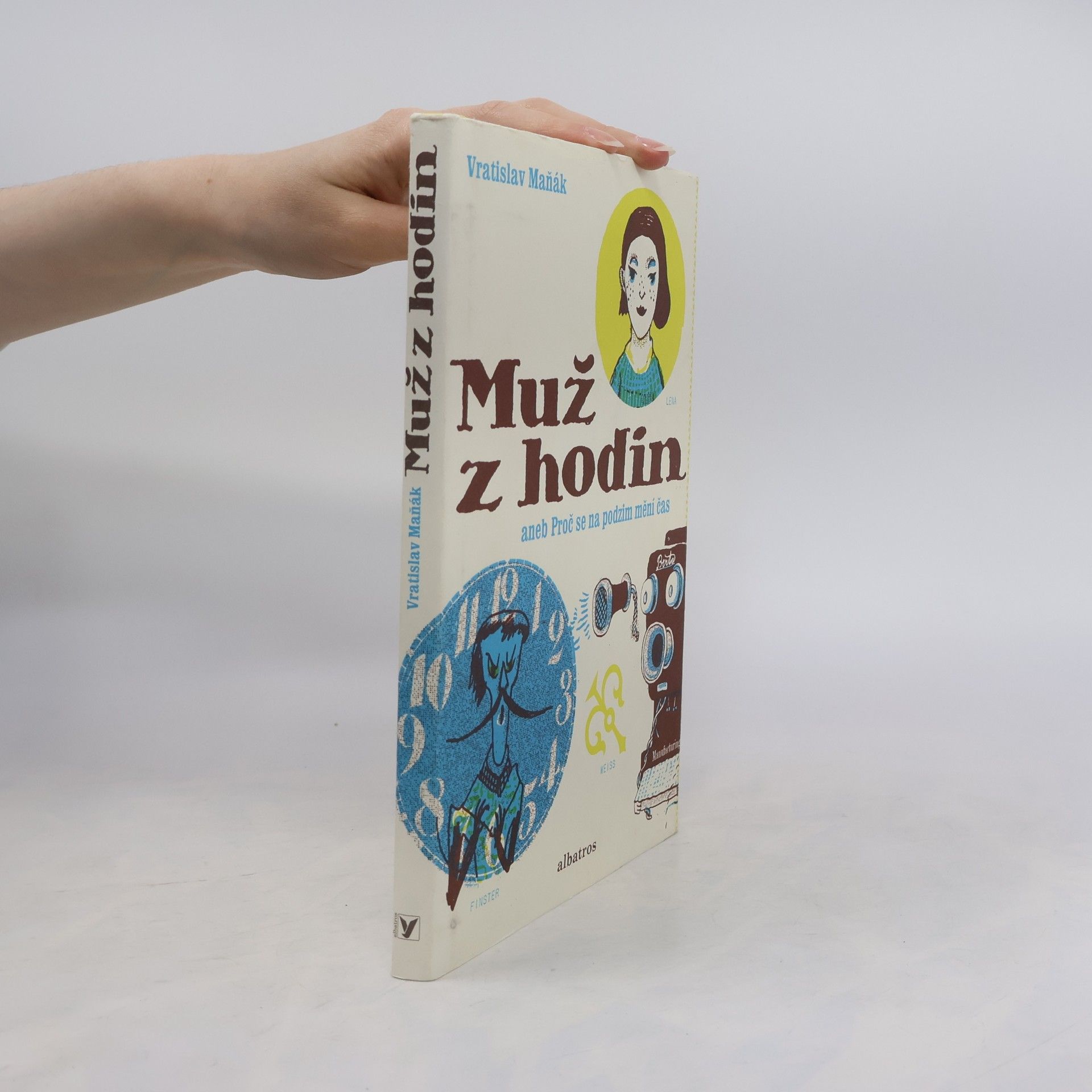 Vratislav Maňák Muž z hodin, aneb, Proč se na podzim mění čas