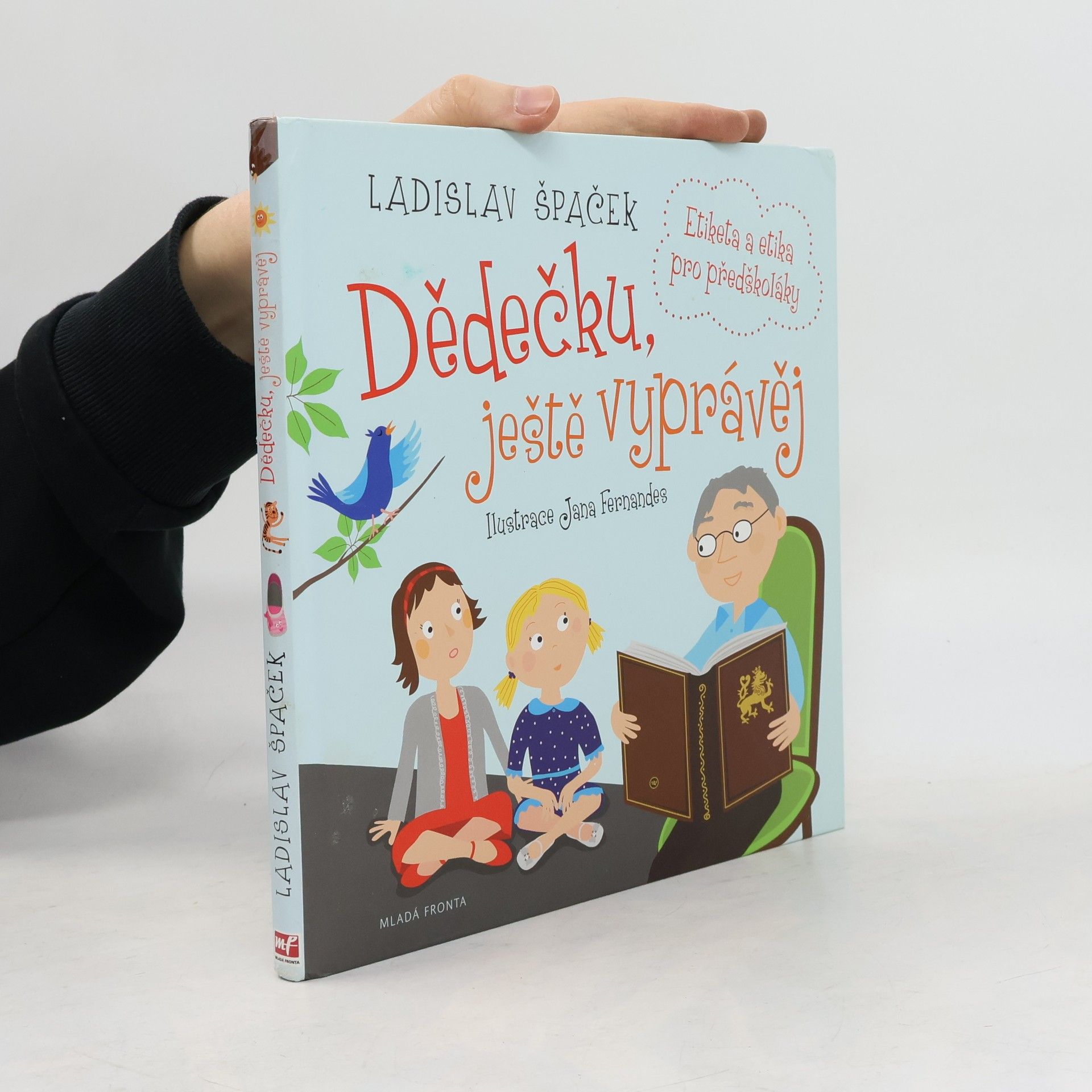 Ladislav Špaček Dědečku, ještě vyprávěj: Etiketa a etika pro předškoláky