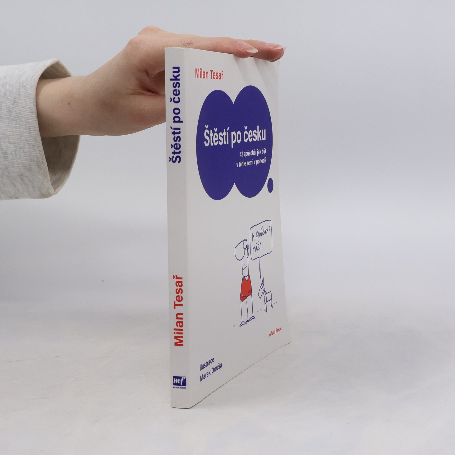 Milan Tesař Štěstí po česku. 42 způsobů, jak být v téhle zemi v pohodě