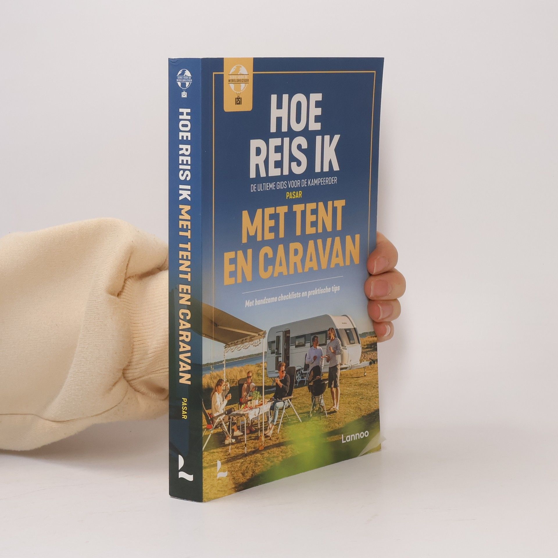 Steven Durnez Hoe reis ik met tent en caravan