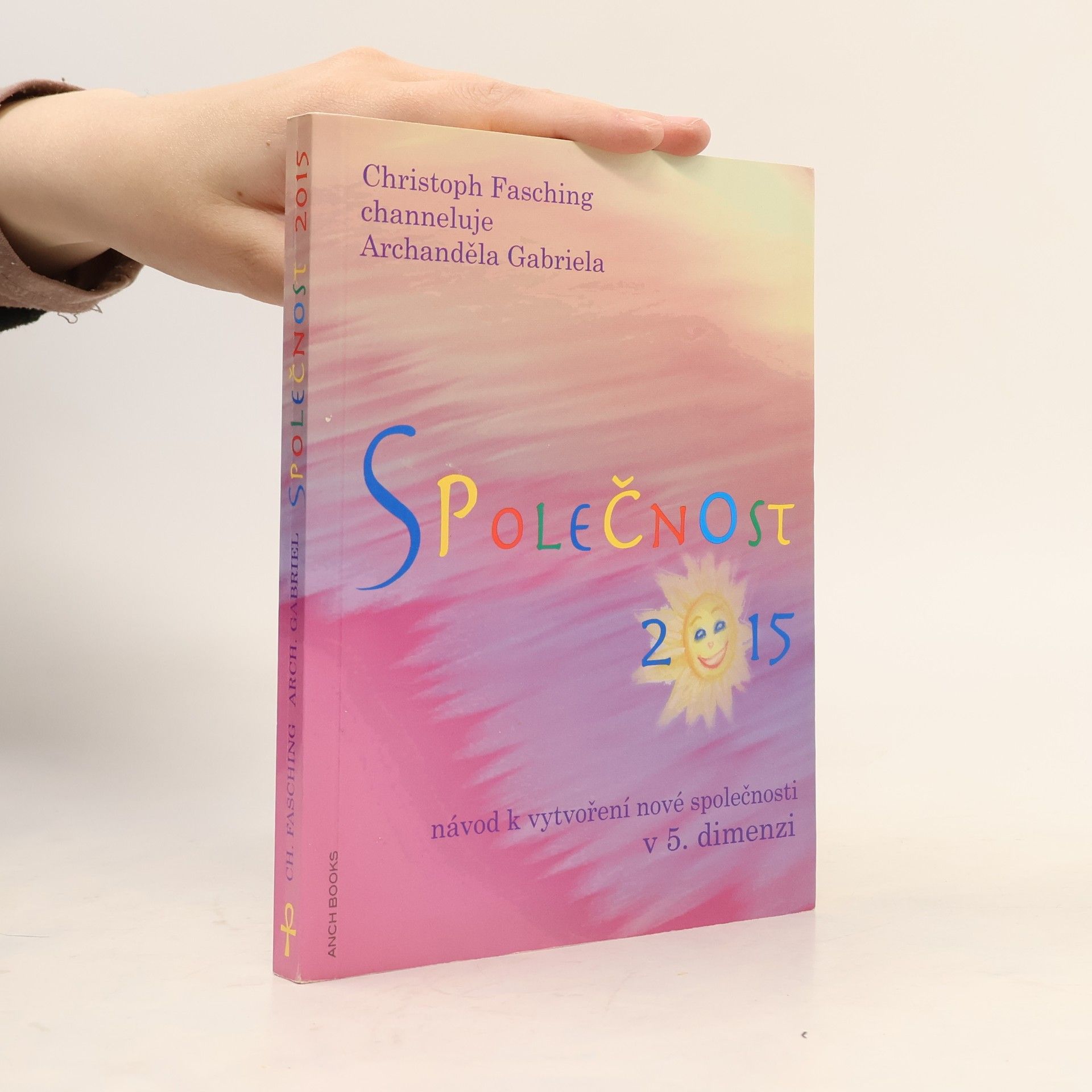 Christoph Fasching Společnost 2015 : návod k vytvoření nové společnosti
