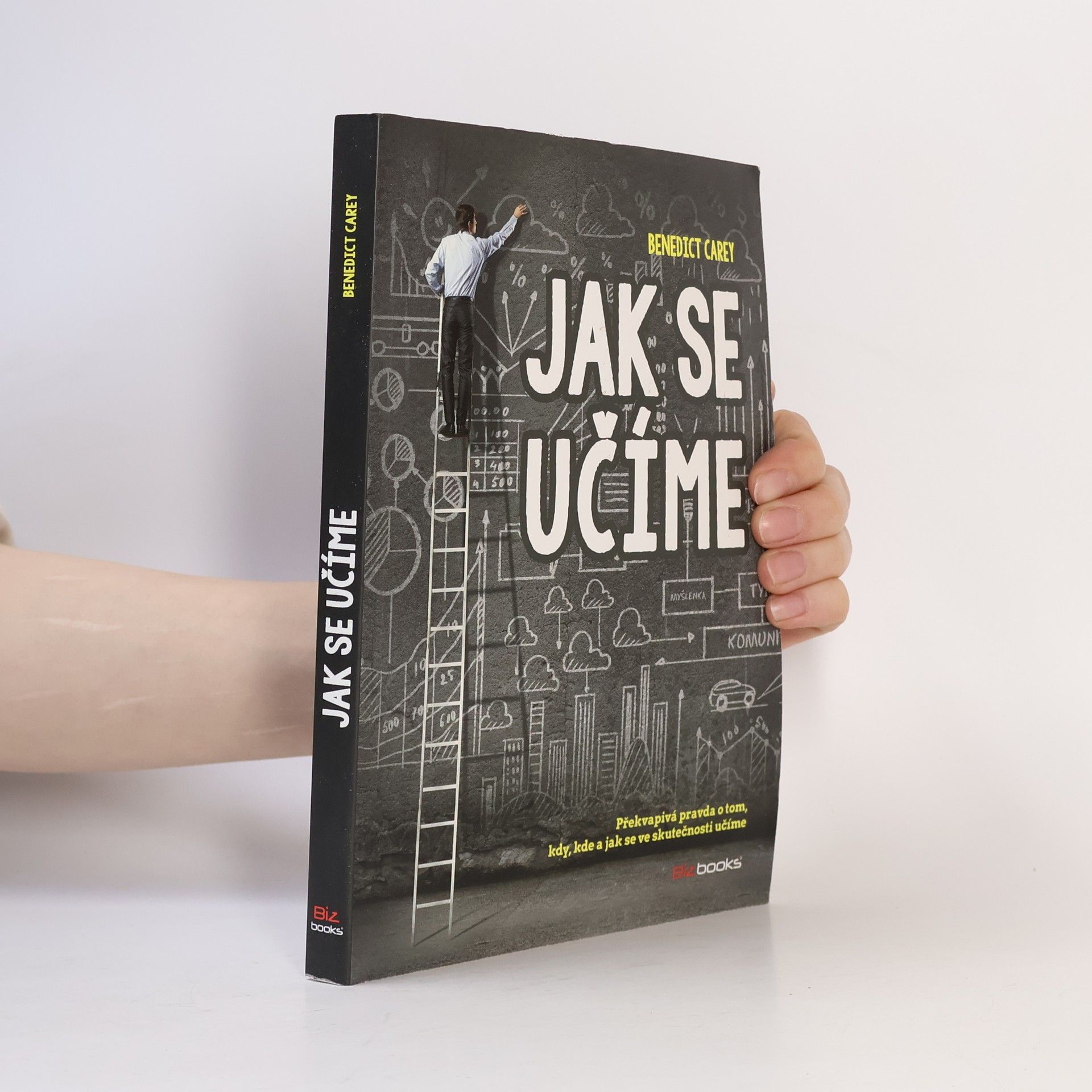 Benedict Carey Jak se učíme. Překvapivá pravda o tom, kdy, kde a jak se učíme