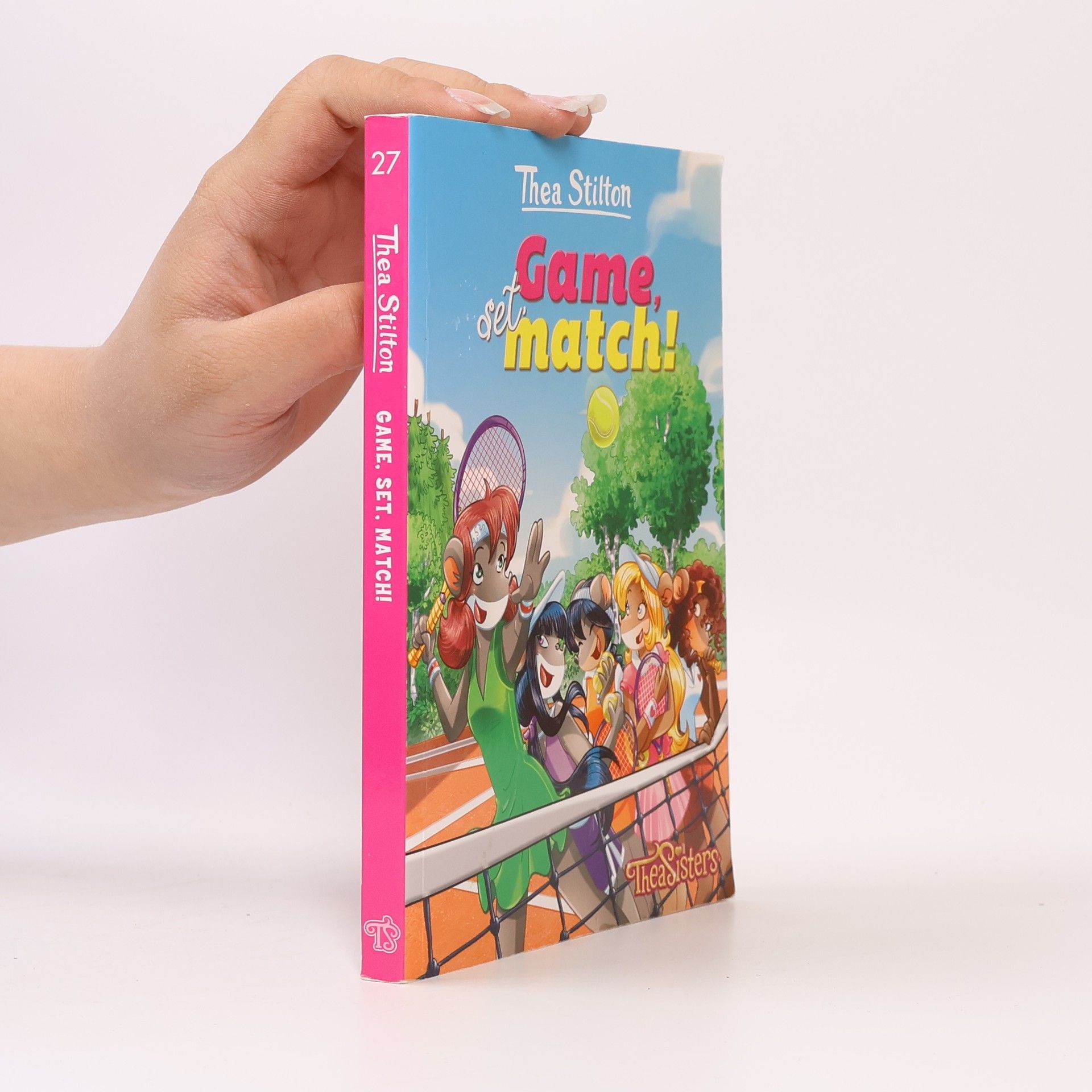 Thea Sisters Thea Stilton - 27: Game, Set, Match!