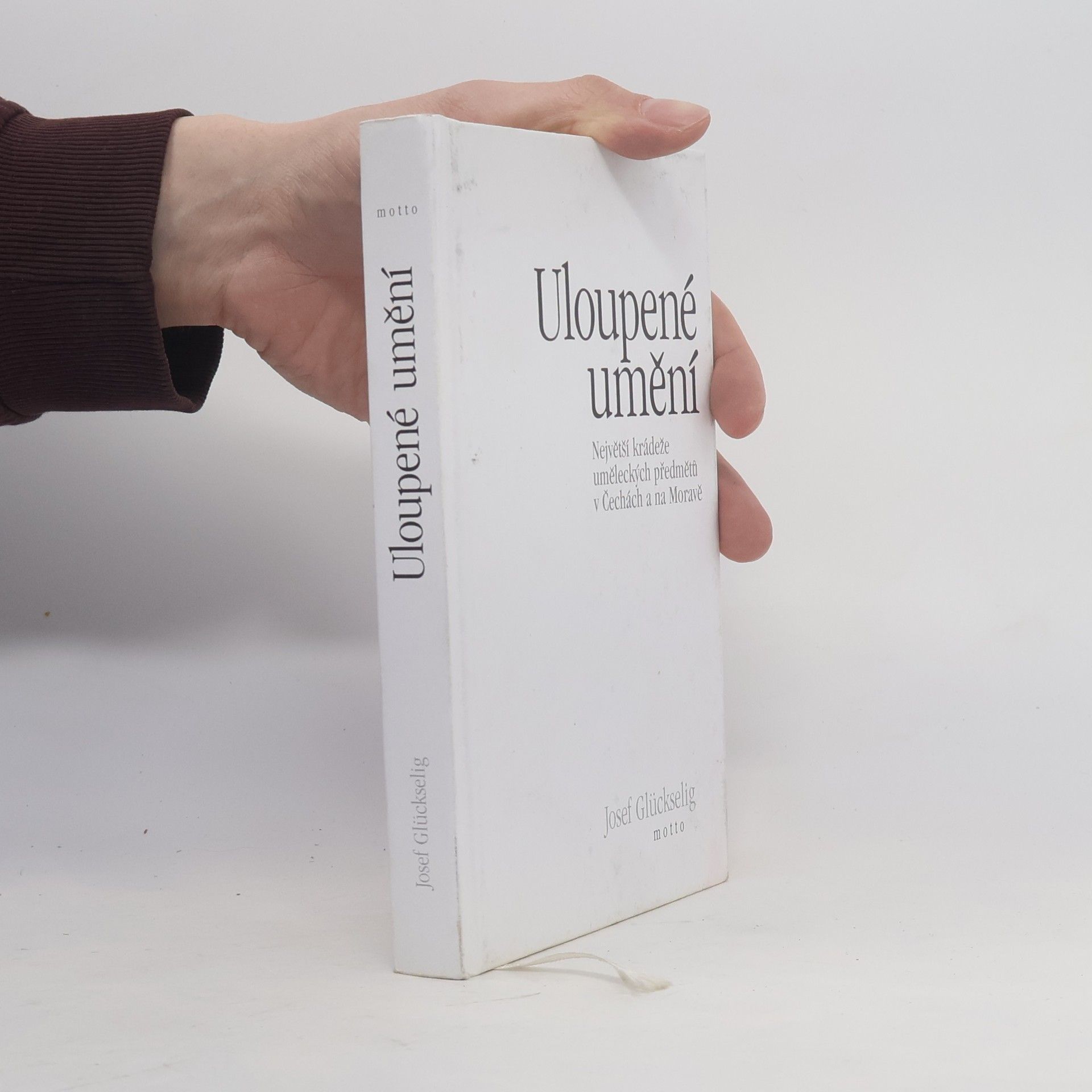 Josef Glückselig Uloupené umění. Největší krádeže uměleckých předmětů v Čechách a na Moravě