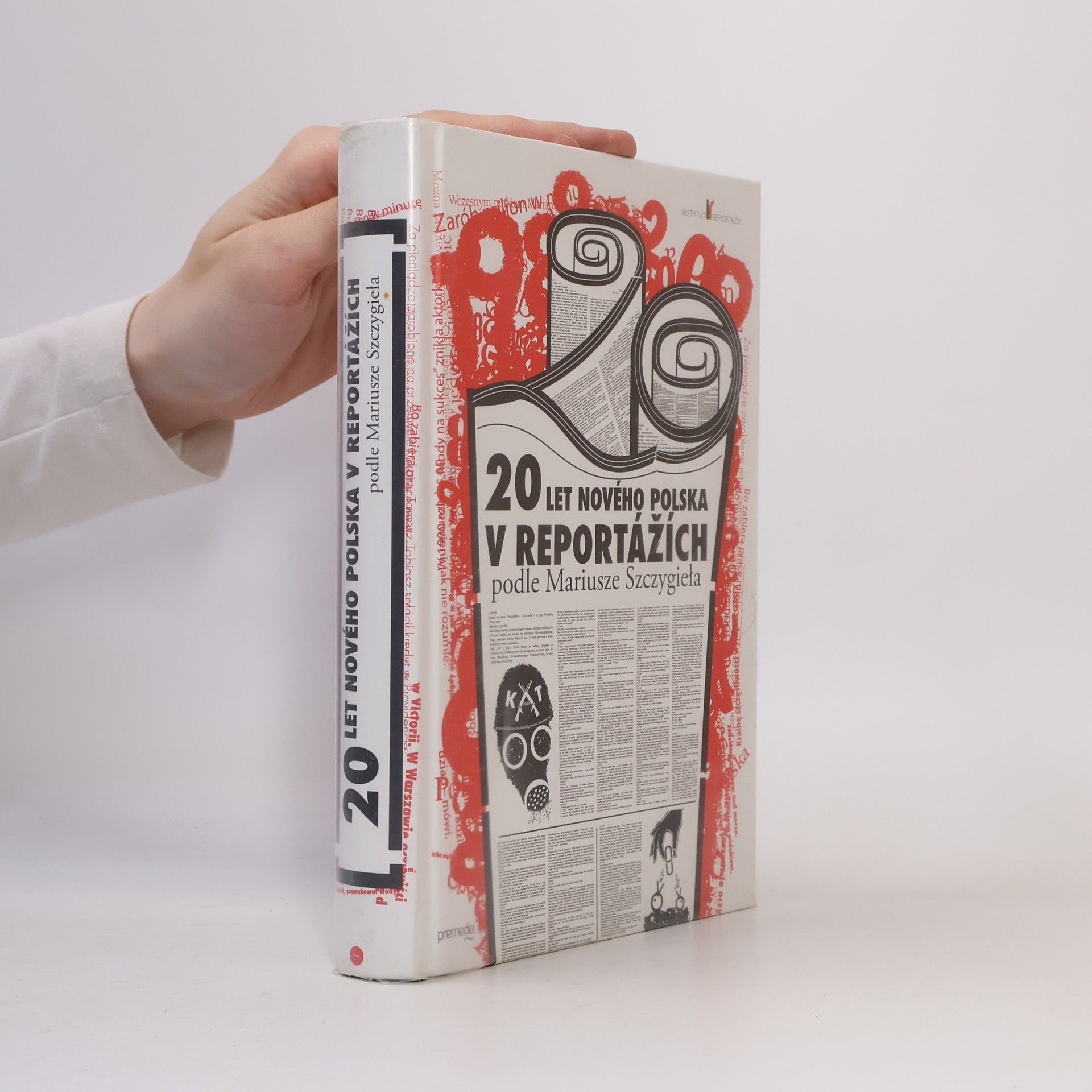 Mariusz Szczygieł 20 let nového Polska v reportážích podle Mariusze Szczygieła
