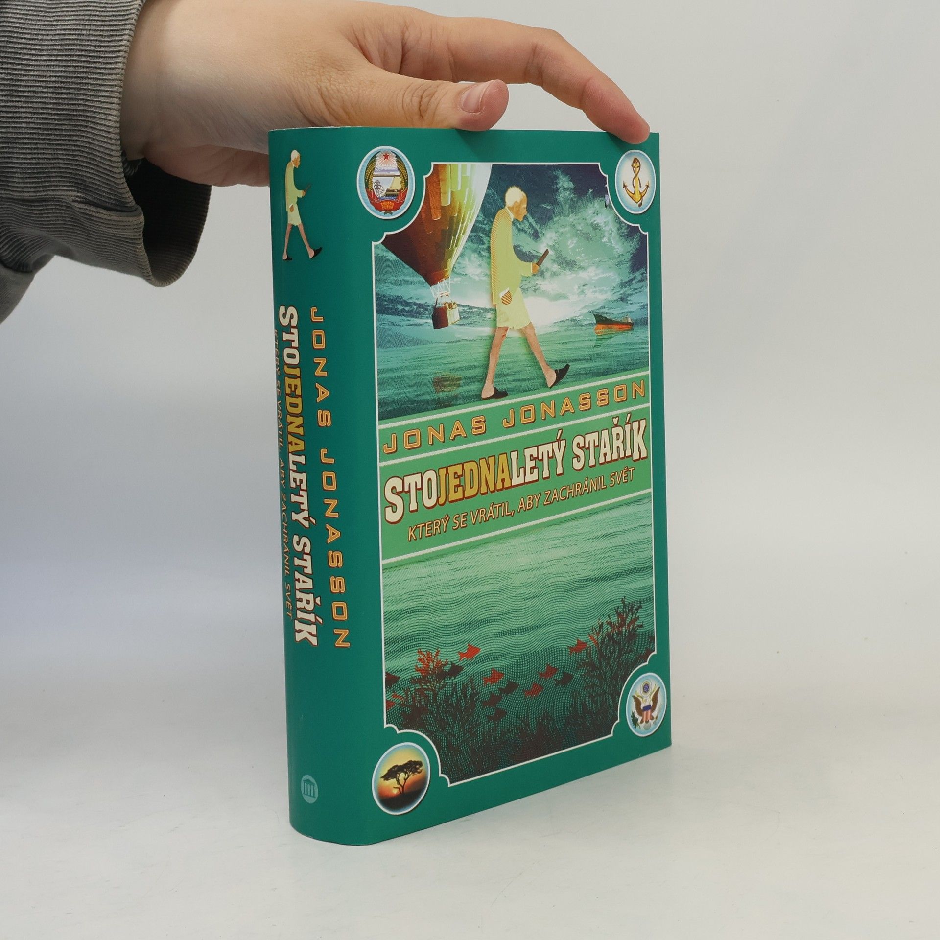 Jonas Jonasson Stojednaletý stařík, který se vrátil, aby zachránil svět