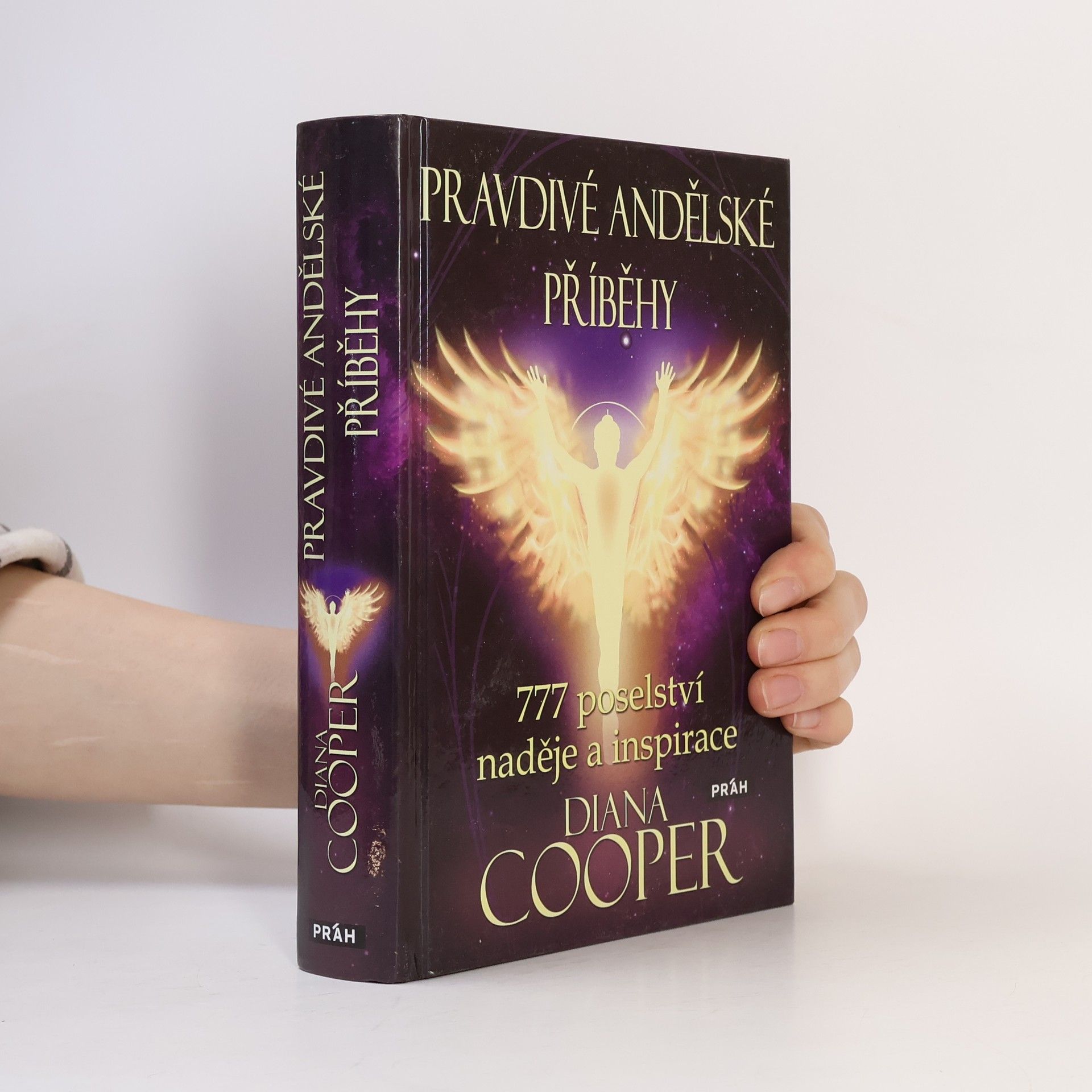 Diana Cooper Pravdivé andělské příběhy. 777 poselství naděje a inspirace