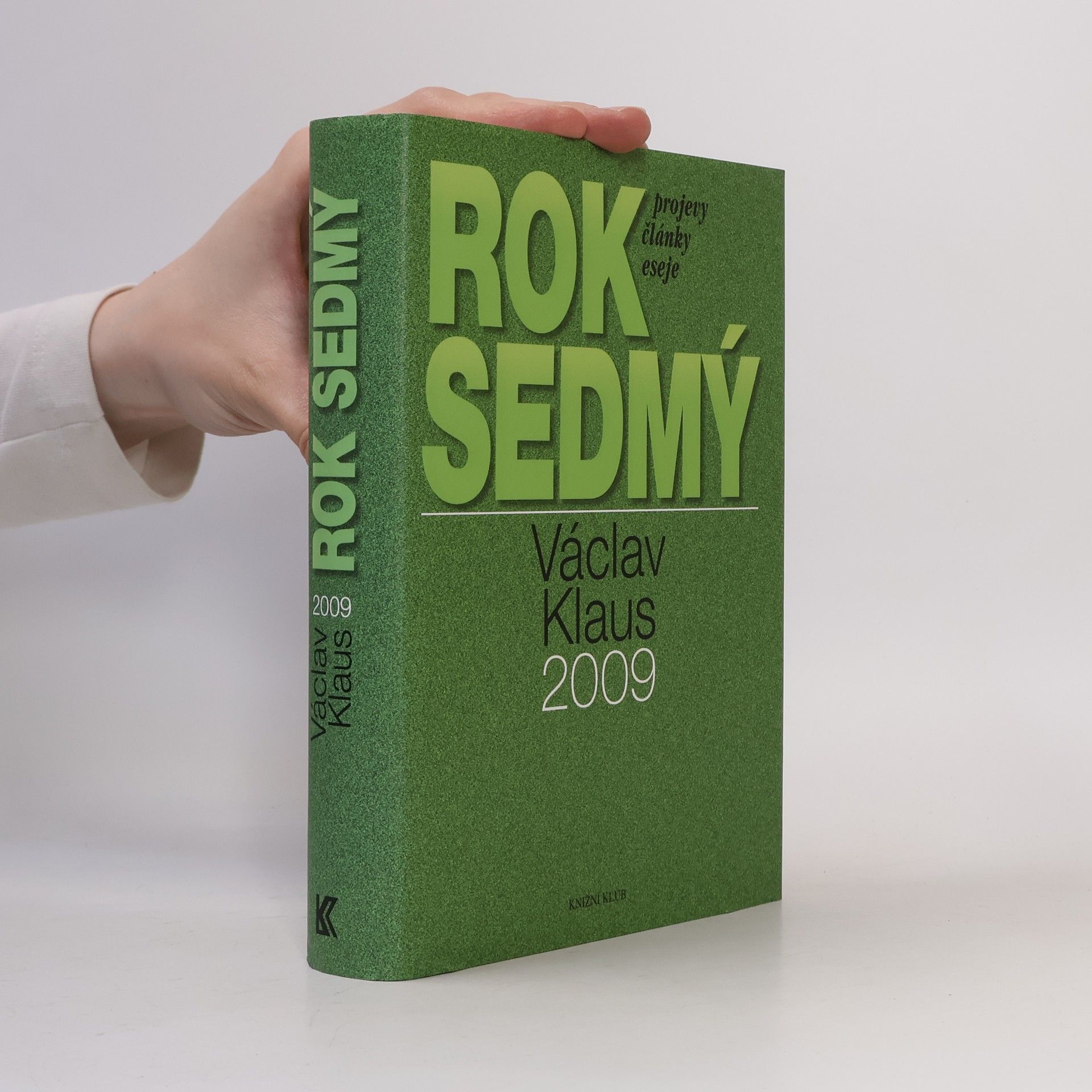 Václav Klaus Rok sedmý. Václav Klaus 2009. Pprojevy, články, eseje