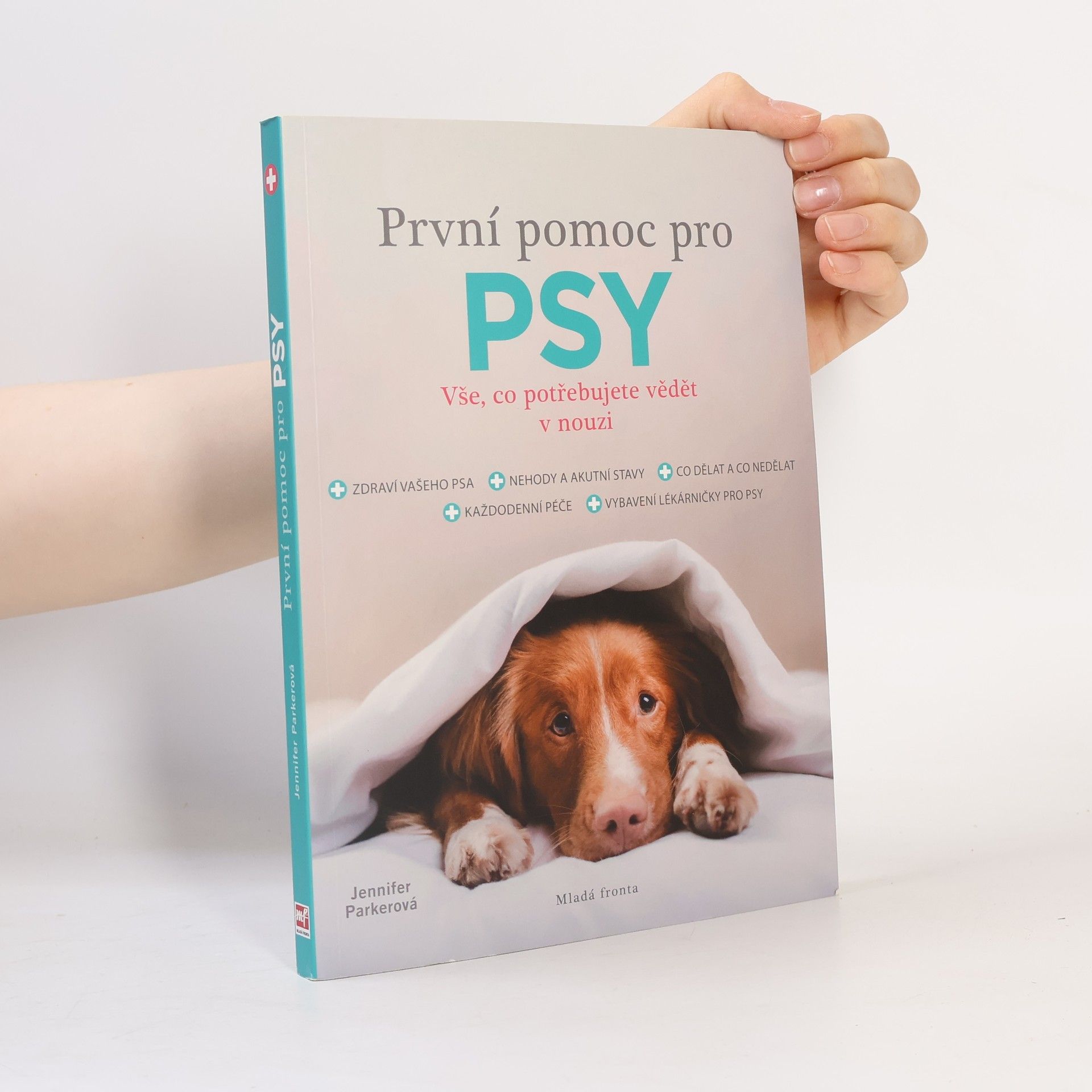 Jennifer Parker První pomoc pro psy: Vše, co potřebujete vědět v nouzi