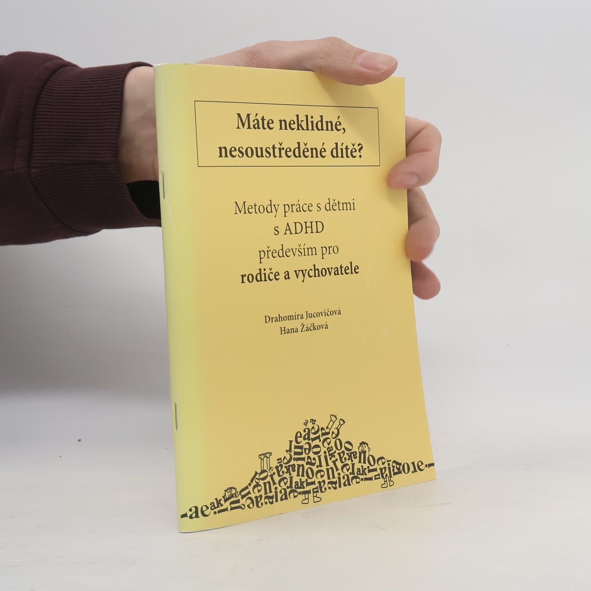 Hana Žáčková Metody práce s dětmi s ADHD především pro rodiče a vychovatele