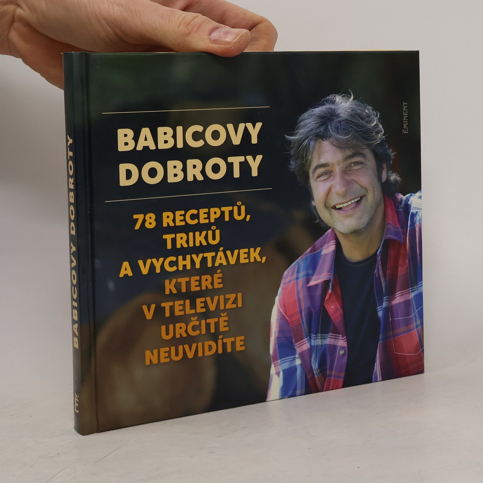 Jiří Babica Babicovy dobroty 3. - 78 receptů, triků a vychytávek, které v televizi určitě neuvidíte