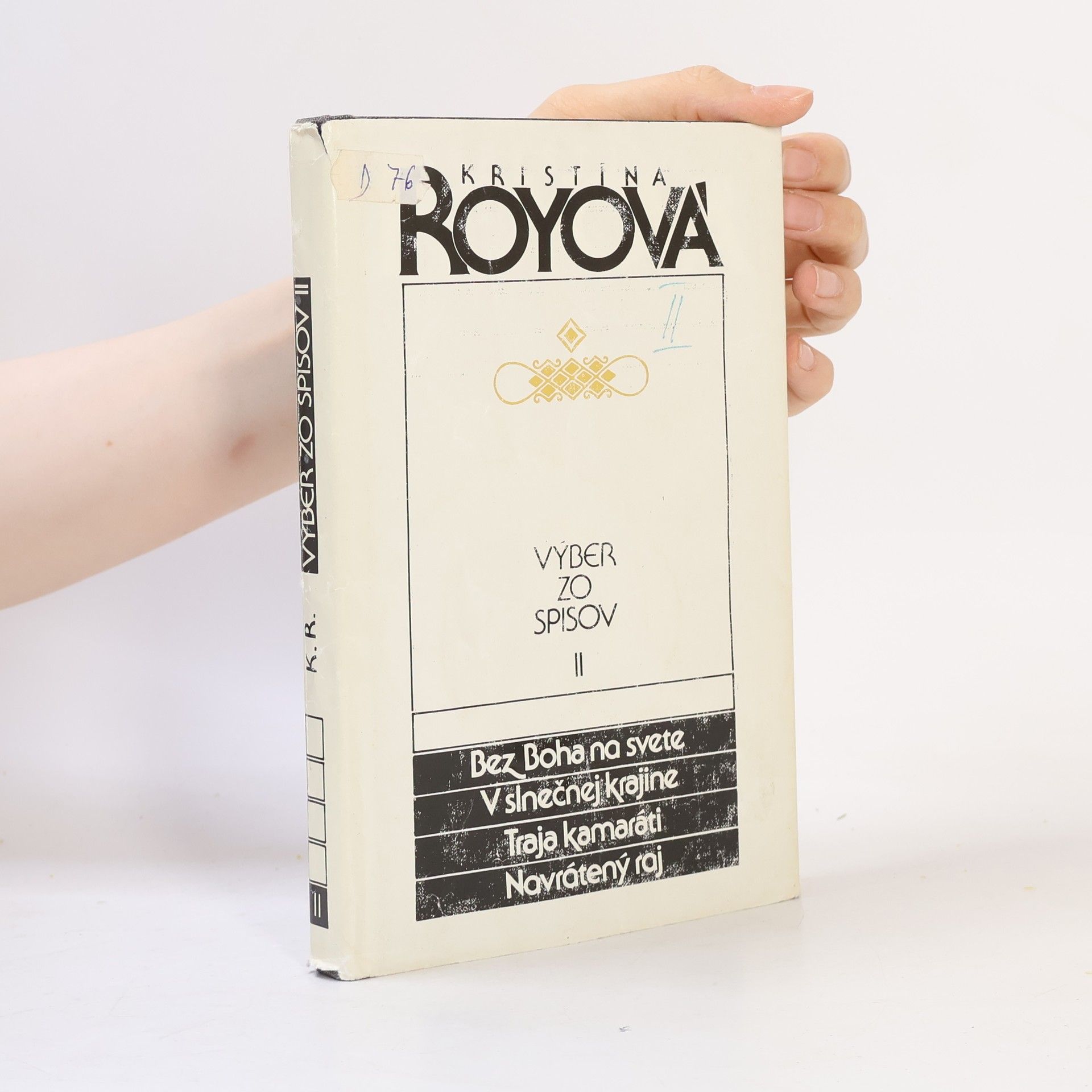 Kristina Roy Výber zo spisov II - Bez Boha na svete, V slnečnej krajine, Traja kamaráti, Navrátený raj