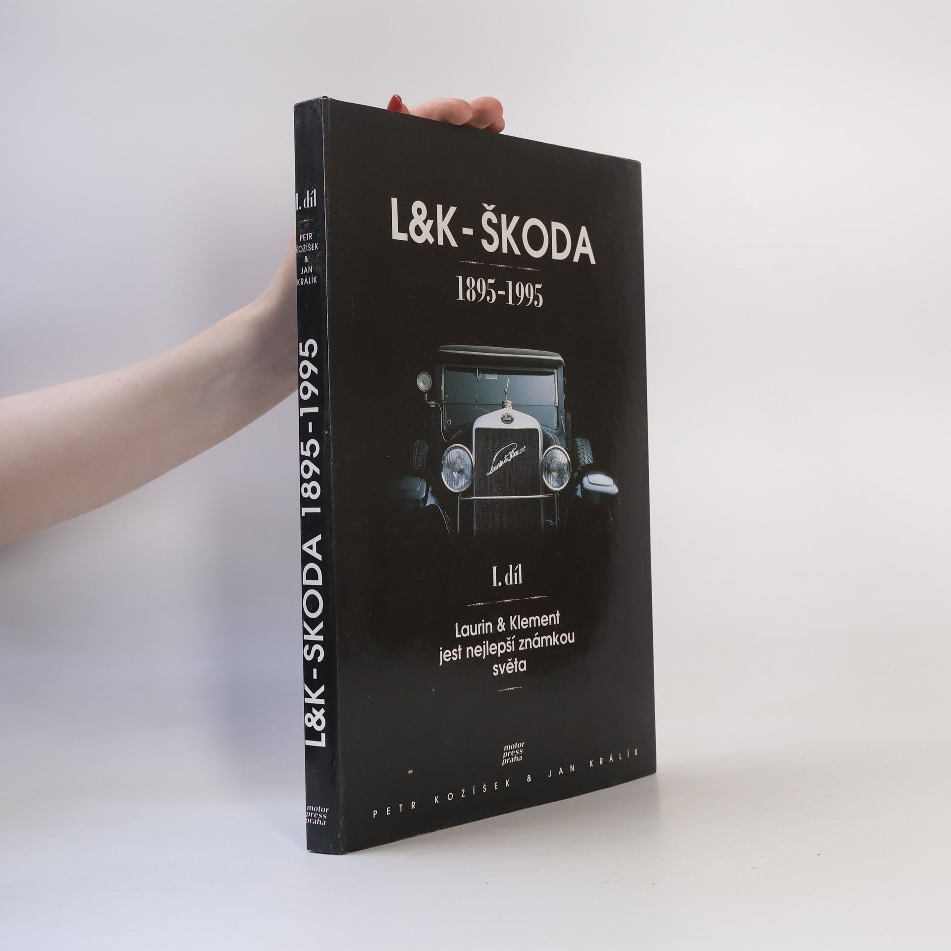 Jan Králík L&K - Škoda 1895-1995 I. díl. Laurin & Klement jest nejlepší známkou světa