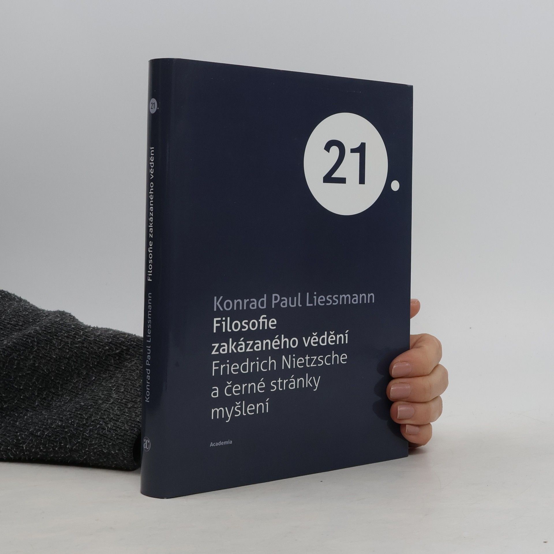 Konrad Paul Liessmann Filosofie zakázaného vědění. Friedrich Nietzsche a černé stránky myšlení