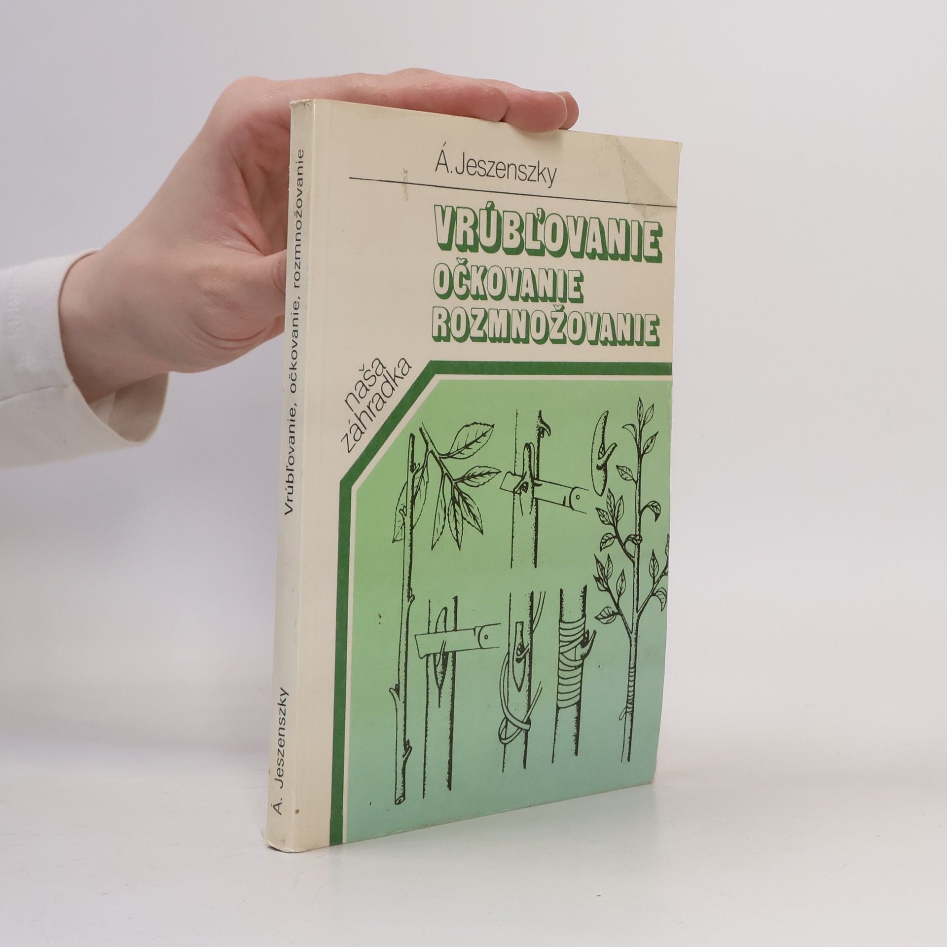 Árpád Jeszenszky Vrúbľovanie, očkovanie, rozmnožovanie