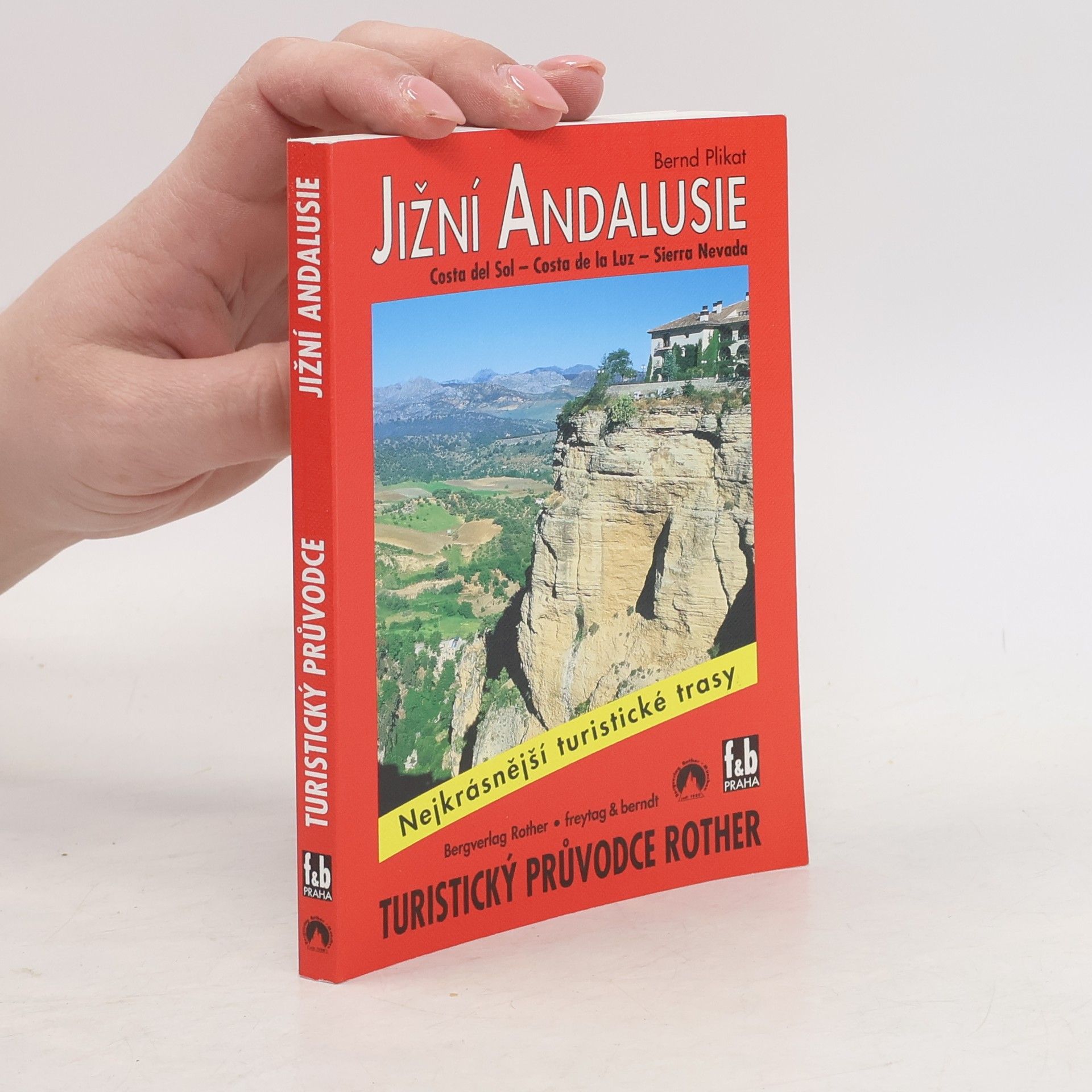 Bernd Plikat Jižní Andalusie : Costa del Sol - Costa de la Luz - Sierra Nevada