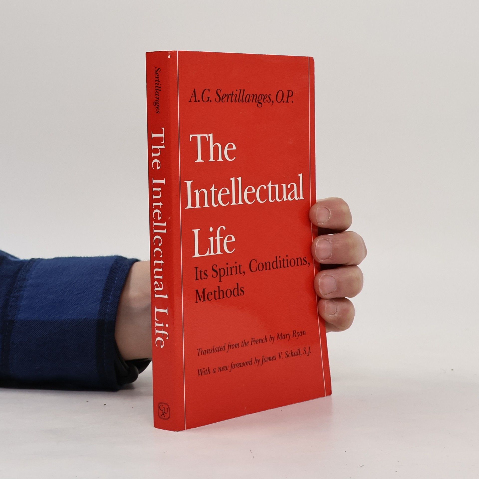 Mary Ryan The intellectual life. Its spirit, conditions, methods