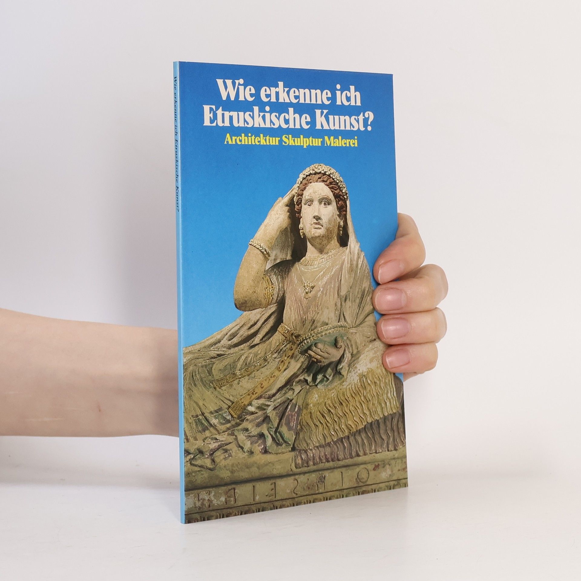 Flavio Conti Wie erkenne ich Etruskische Kunst?