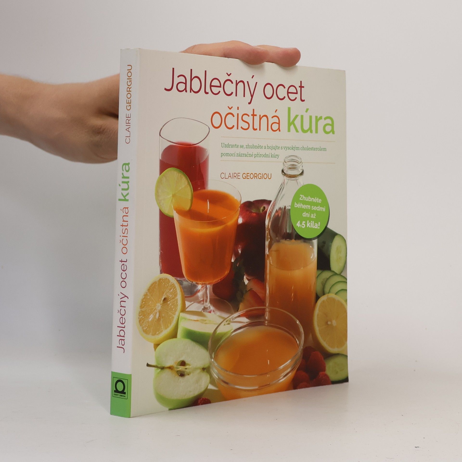 Claire Georgiou Jablečný ocet - očistná kúra. Uzdravte se, zhubněte a bojujte s vysokým cholesterolem pomocí zázračné přírodní kúry