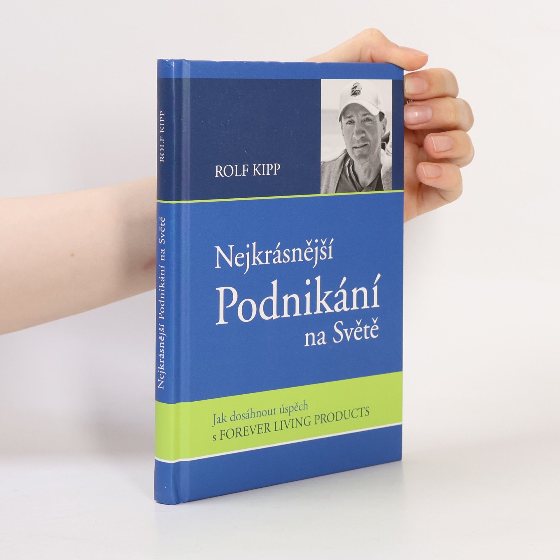 Jarmila Bazalová Nejkrásnější podnikání na světě : jak dosáhnout úspěch s Forever Living Products