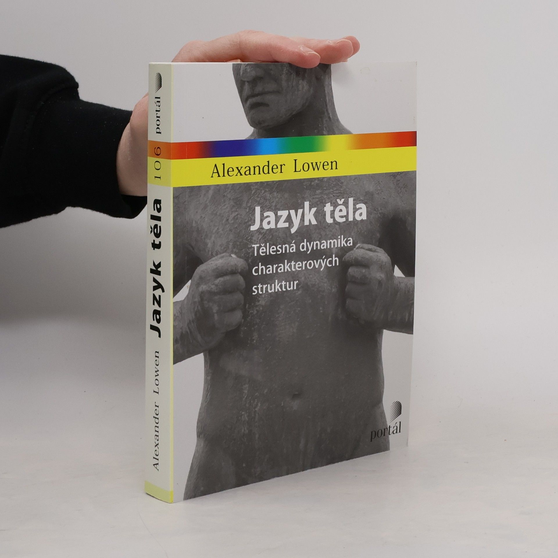 Alexander Lowen Jazyk těla : tělesná dynamika charakterových struktur