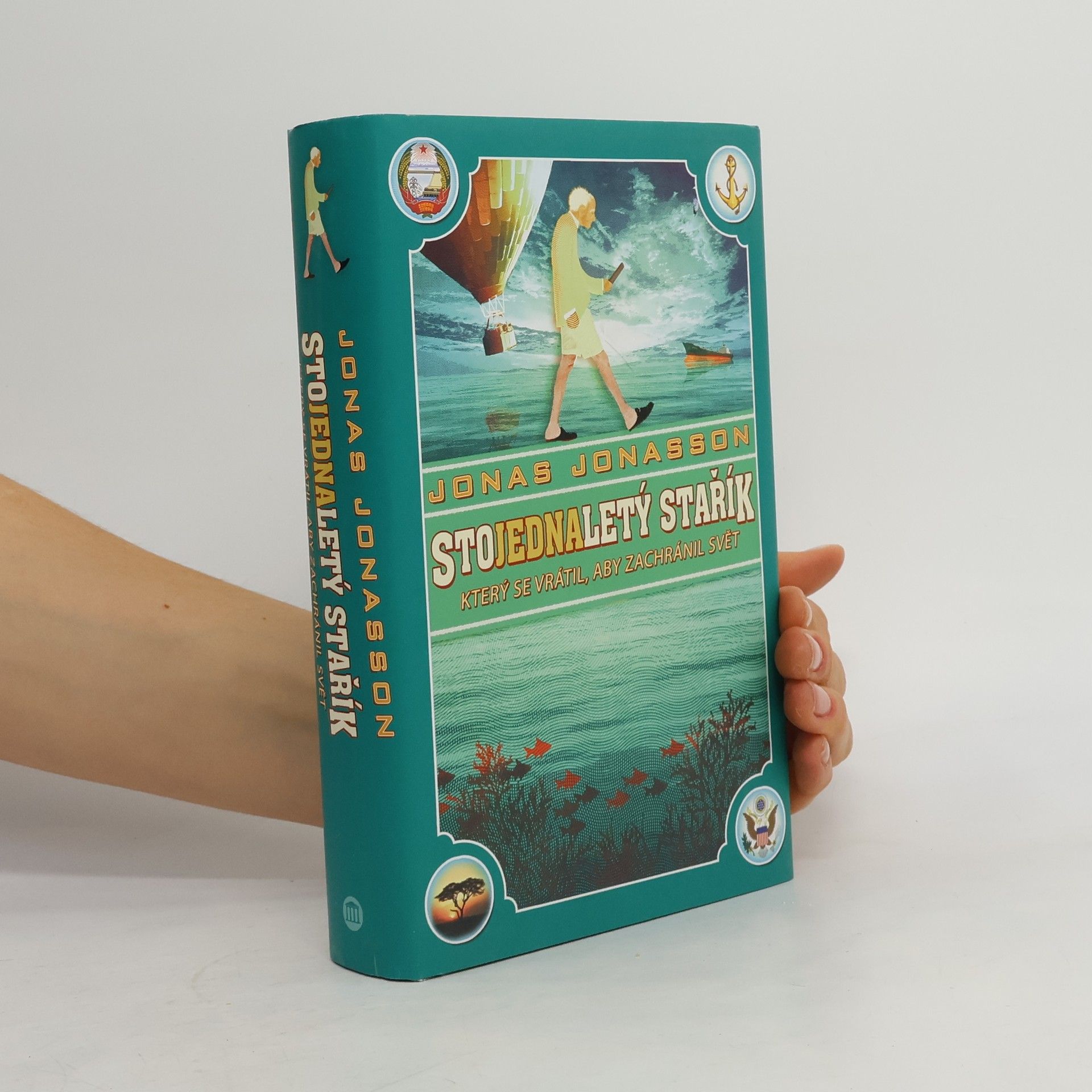 Jonas Jonasson Stojednaletý stařík, který se vrátil, aby zachránil svět