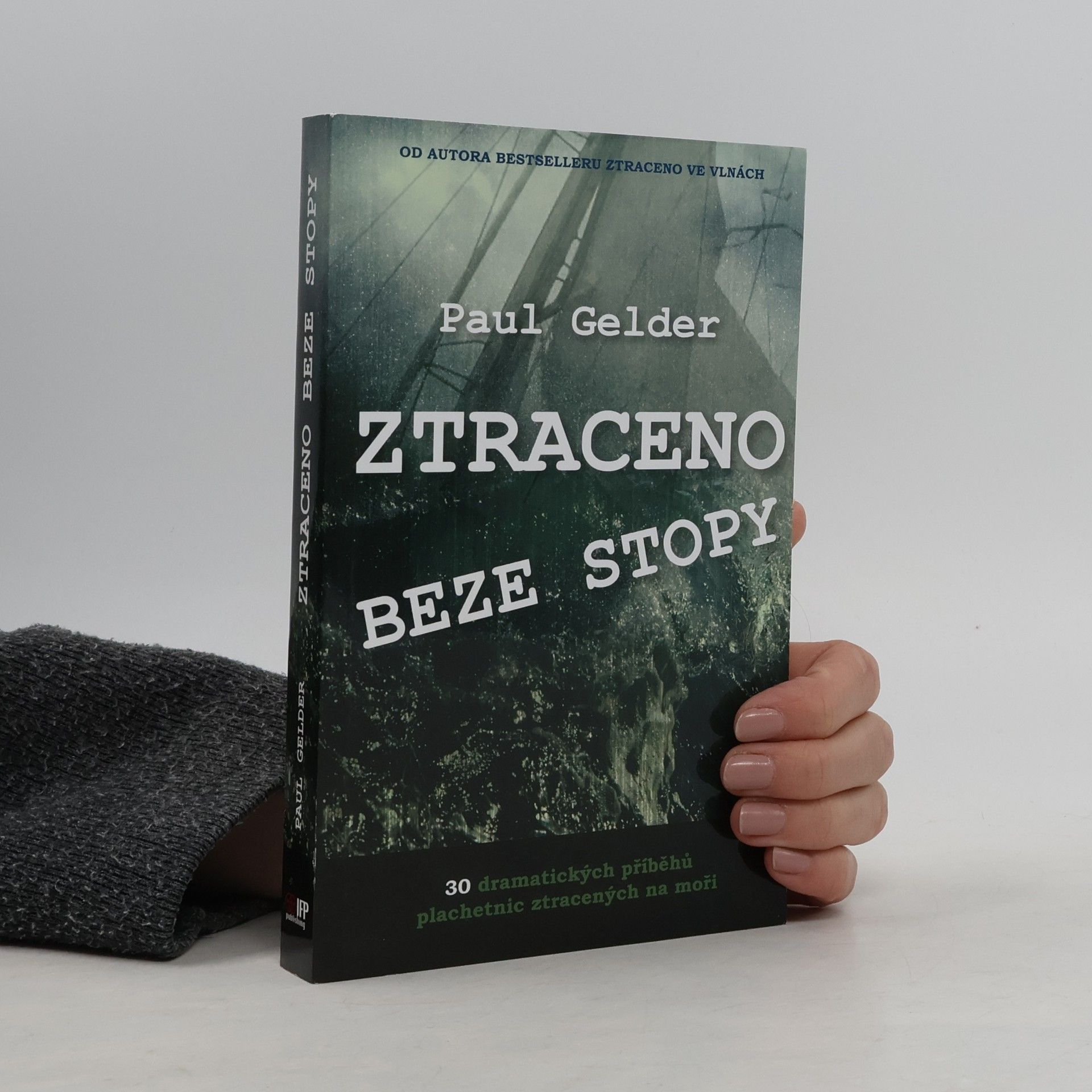 Ztraceno beze stopy : 30 dramatických příběhů plachetnic ztracených na moři