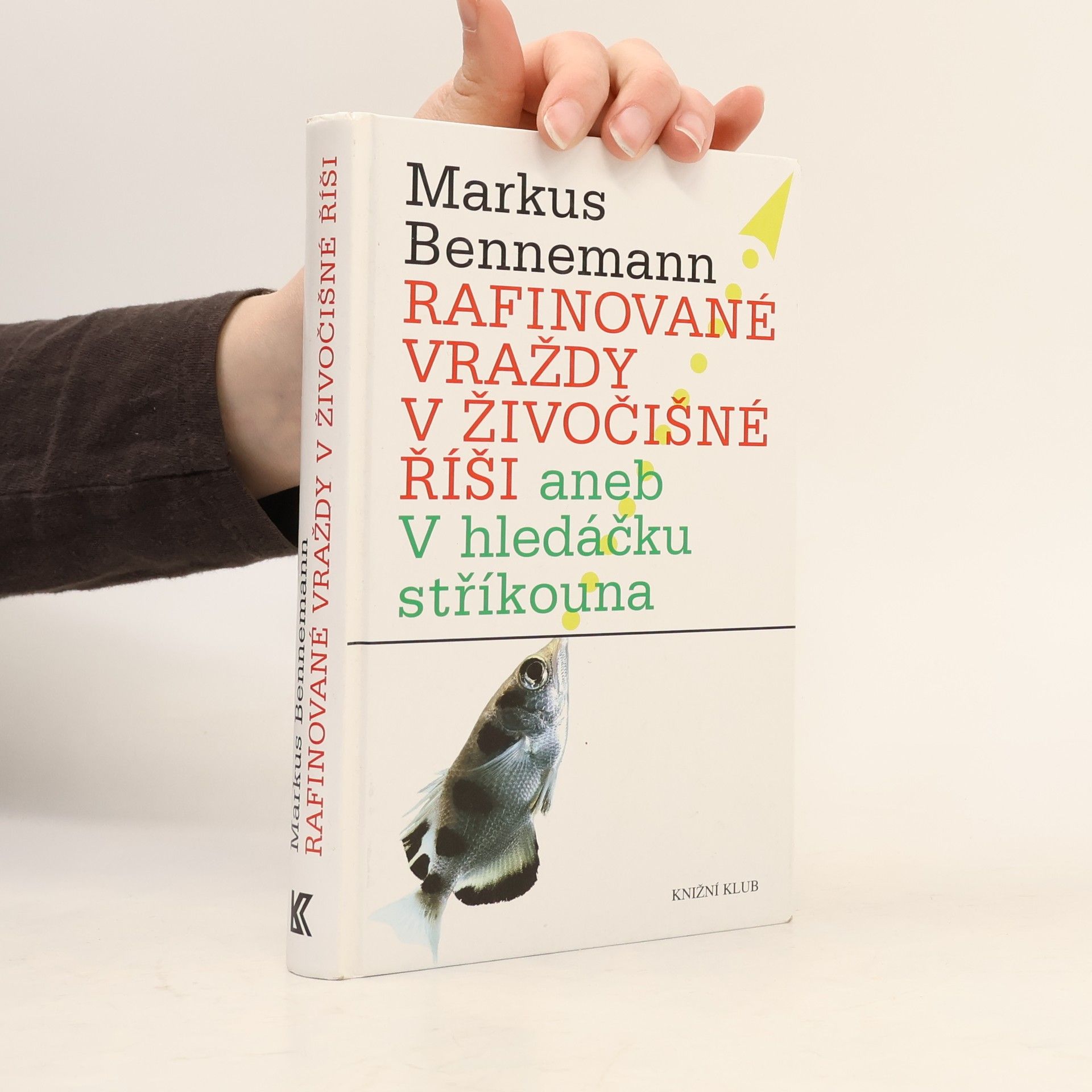 Markus Bennemann Rafinované vraždy v živočišné říši aneb V hledáčku stříkouna