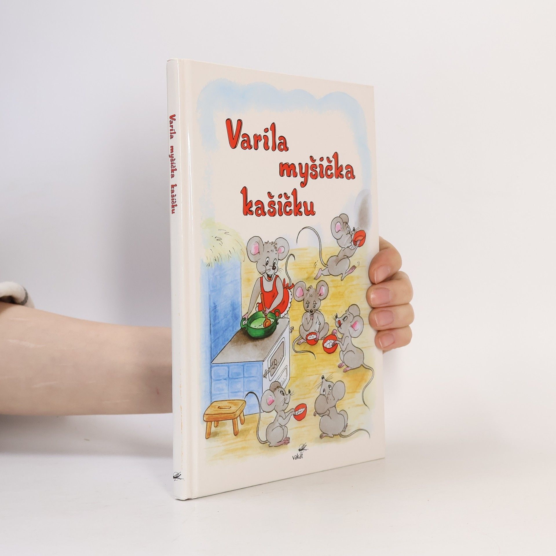Vladimíra Vopičková Varila myšička kašičku