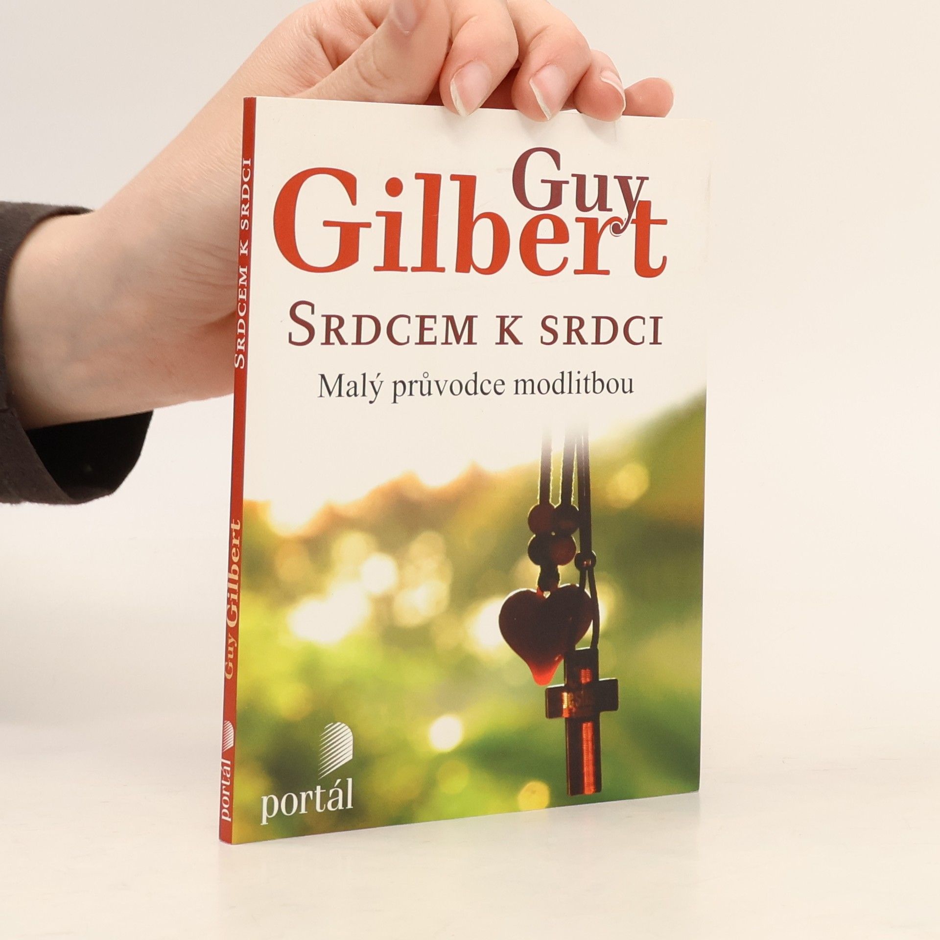 Guy Gilbert Srdcem k srdci - Malý průvodce modlitbou