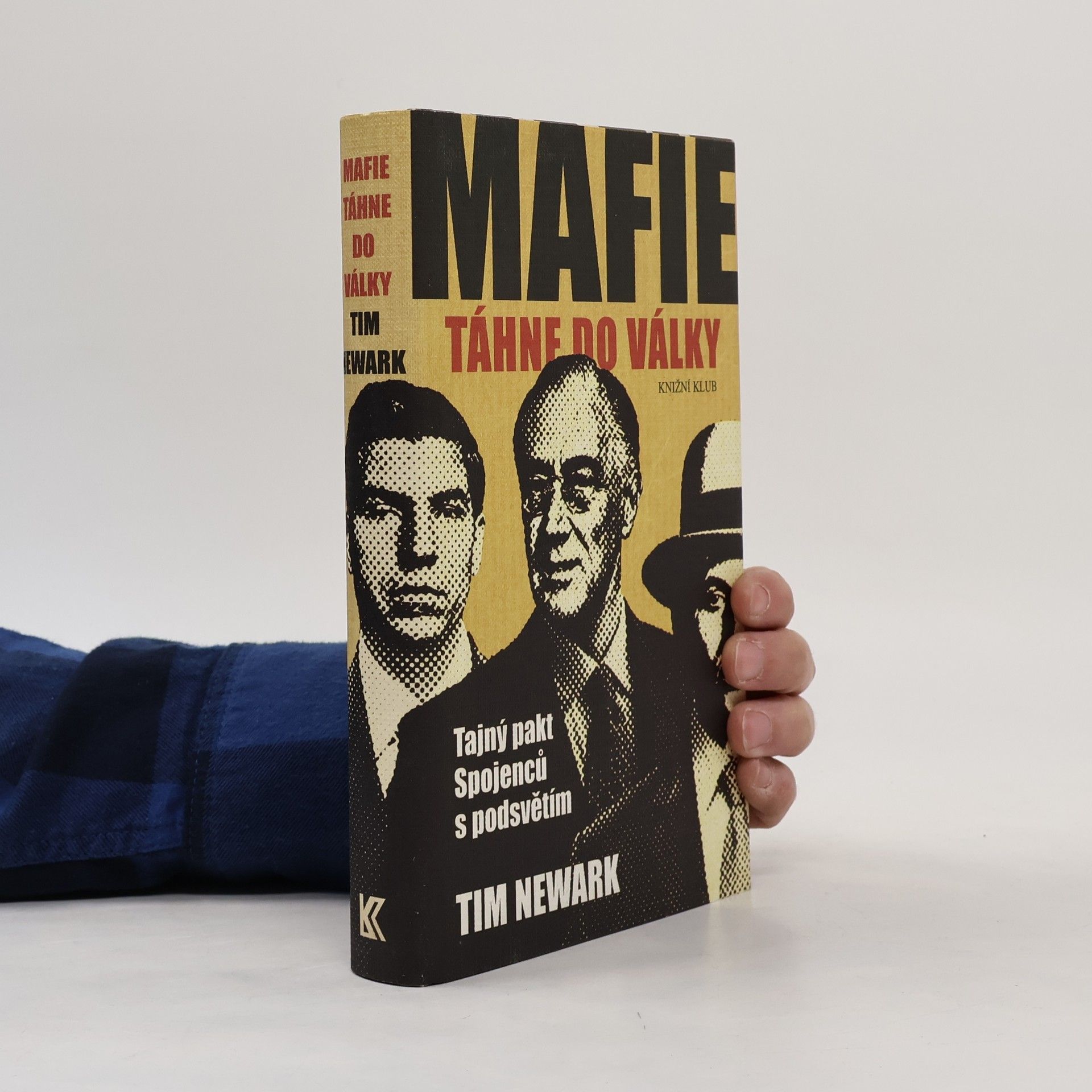 Tim Newark Mafie táhne do války: tajný pakt spojenců s podsvětím