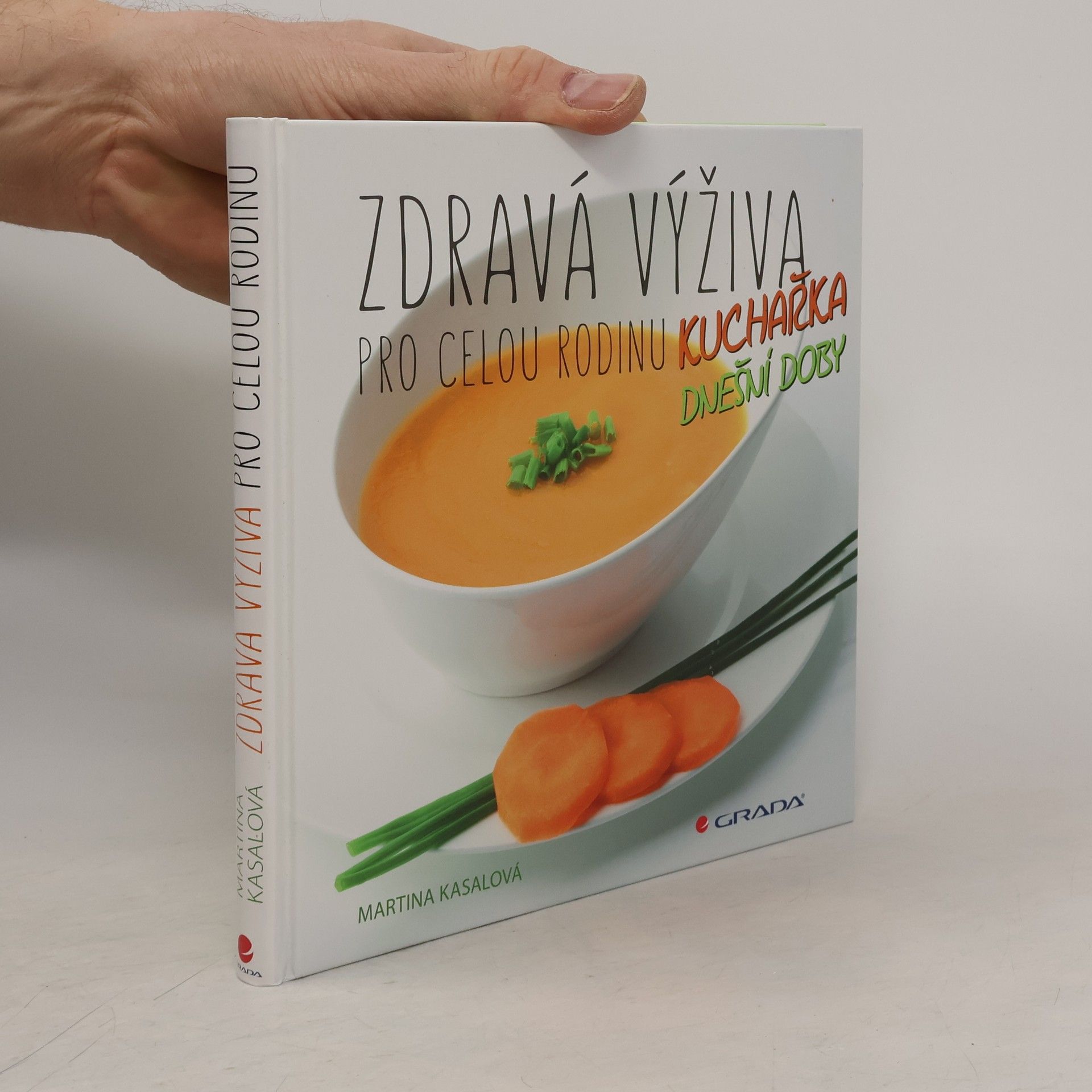 Martina Kasalová Zdravá výživa pro celou rodinu : kuchařka dnešní doby