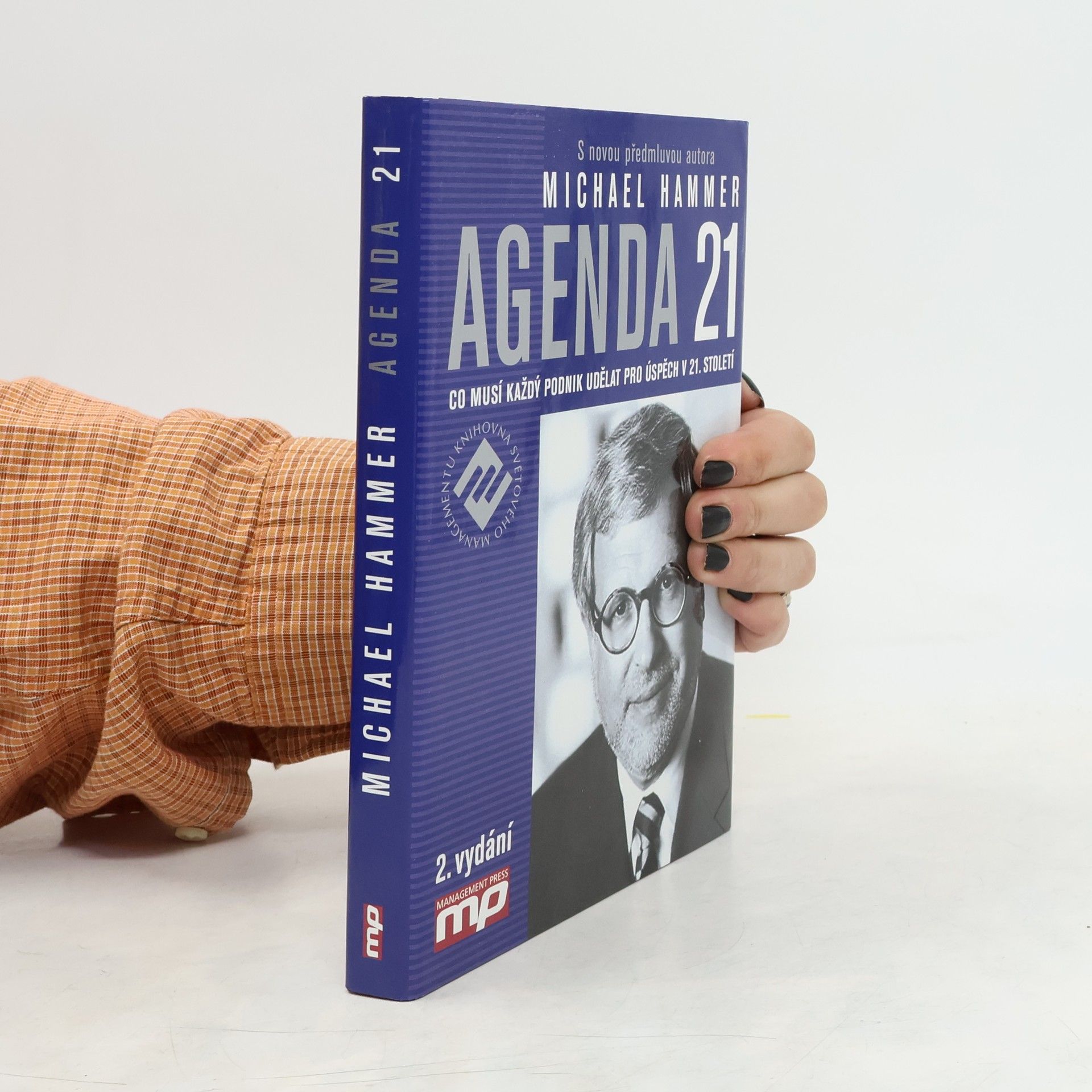 Michael Hammer Agenda 21. Co musí každý podnik udělat pro úspěch v 21. století