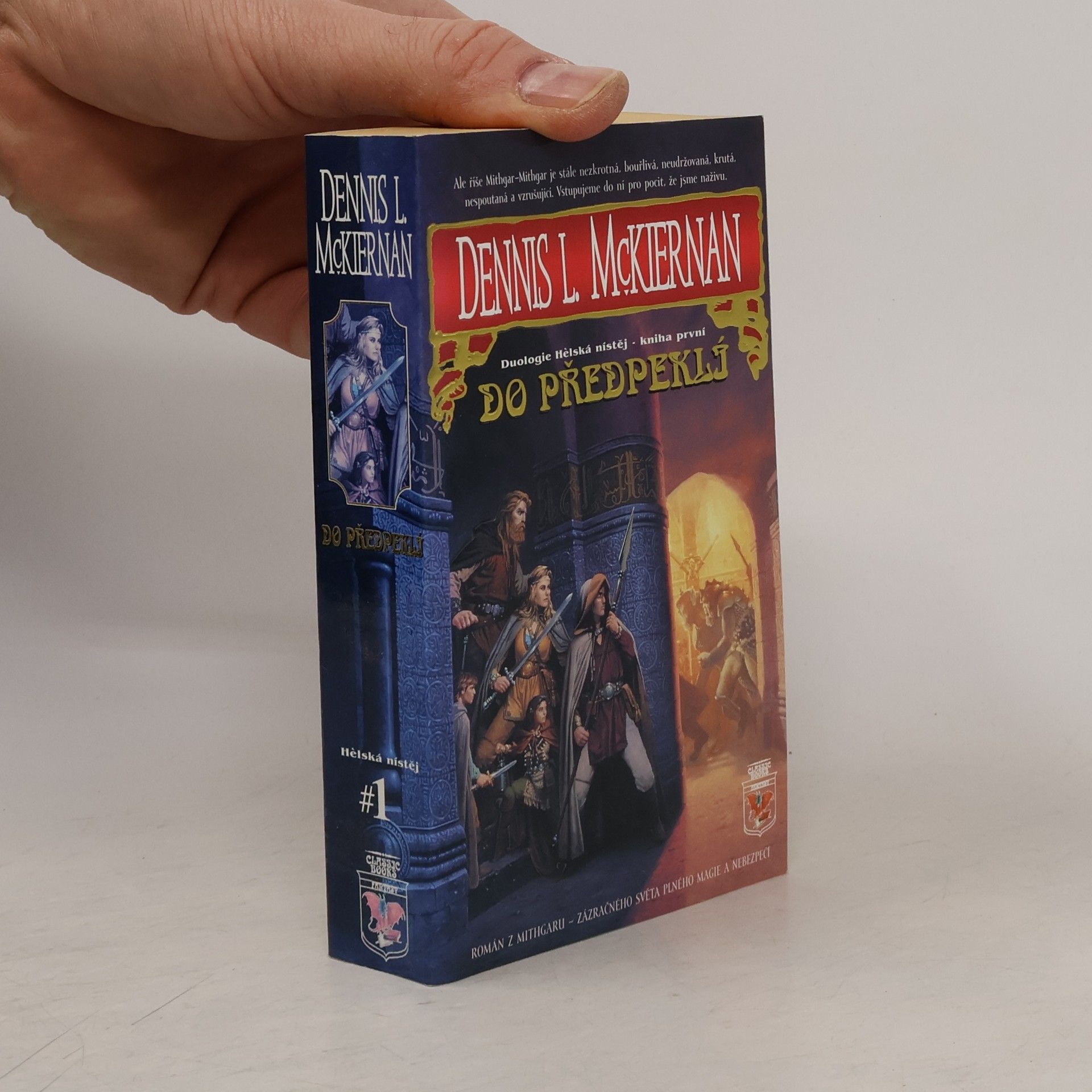 Dennis L. McKiernan Hèlská nístěj. Kniha první, Do předpeklí.