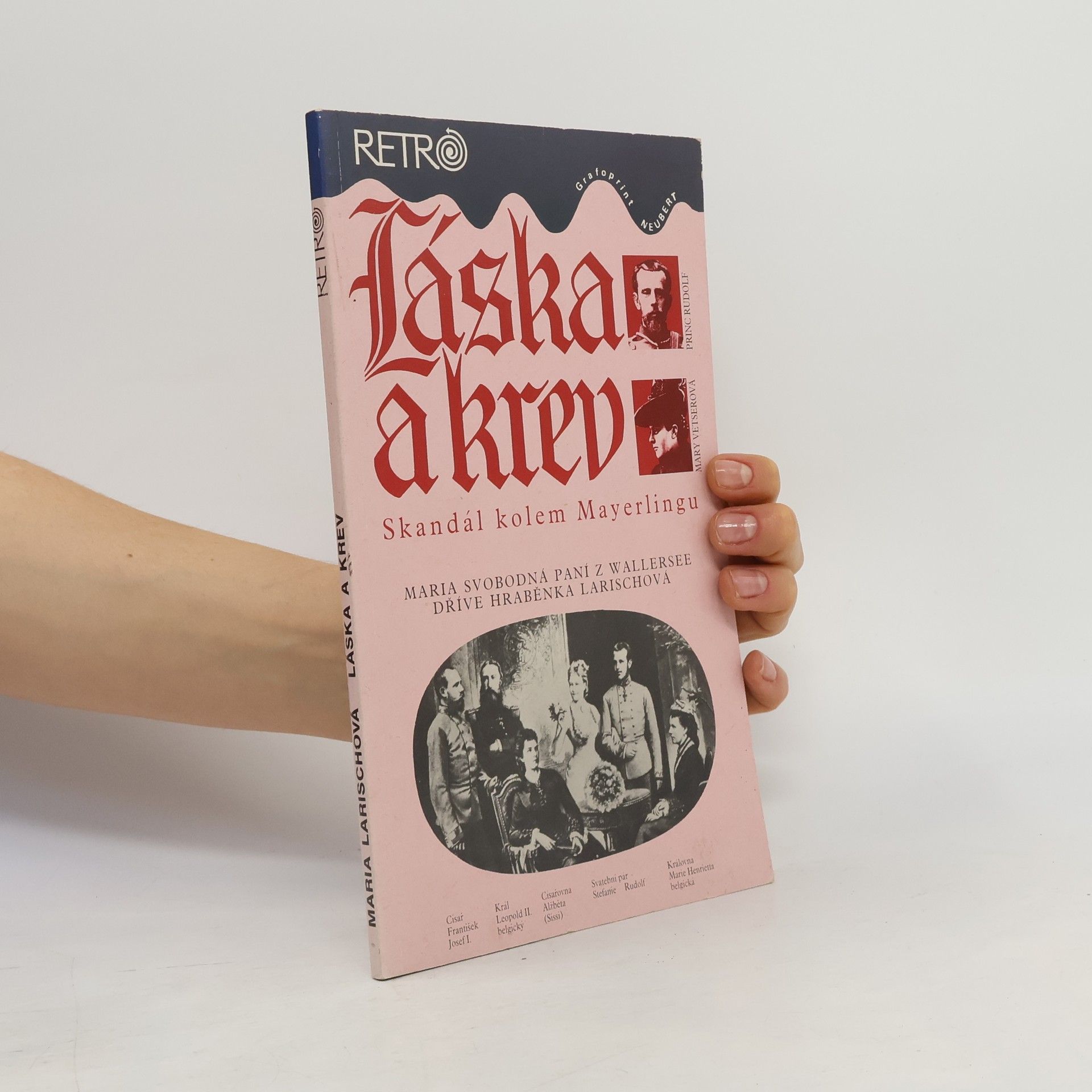 Marie Louise von Wallersee-Larisch Láska a krev : skandál kolem Mayerlingu
