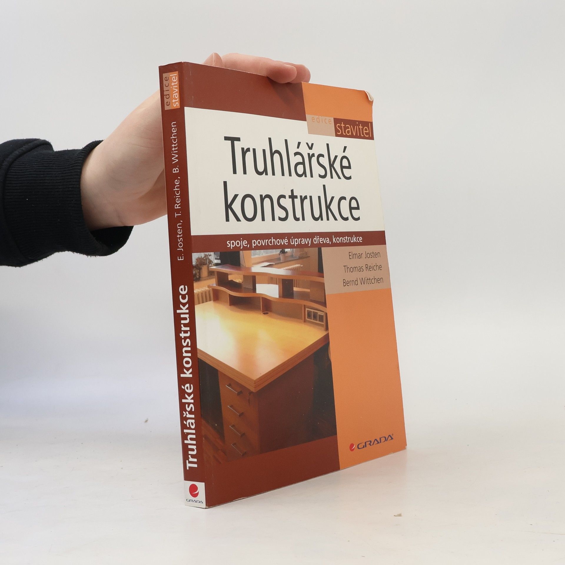 Elmar Josten Truhlářské konstrukce: Spoje, povrchové úpravy dřeva, konstrukce