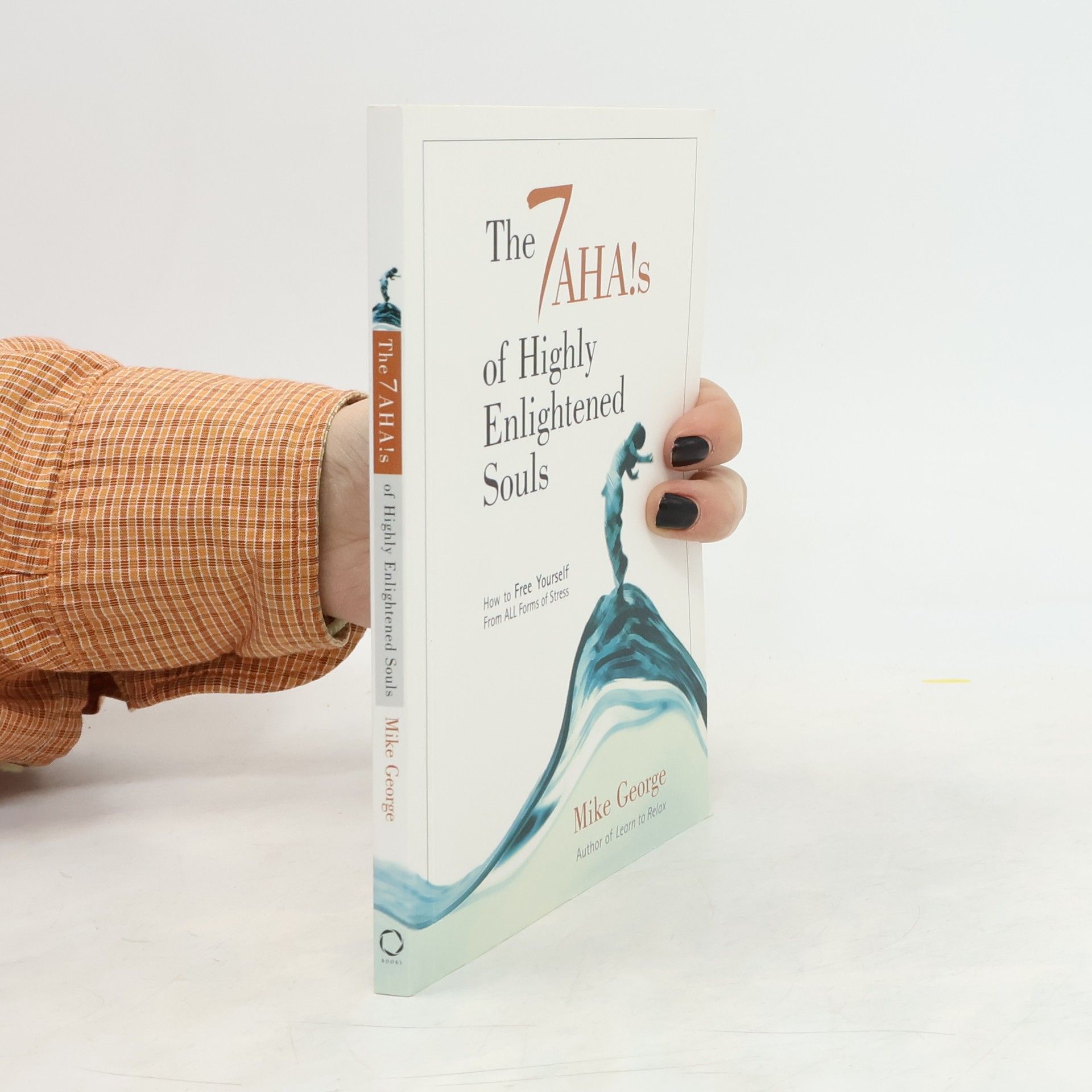 Mike George The 7 Ahas of Highly Enlightened Souls
