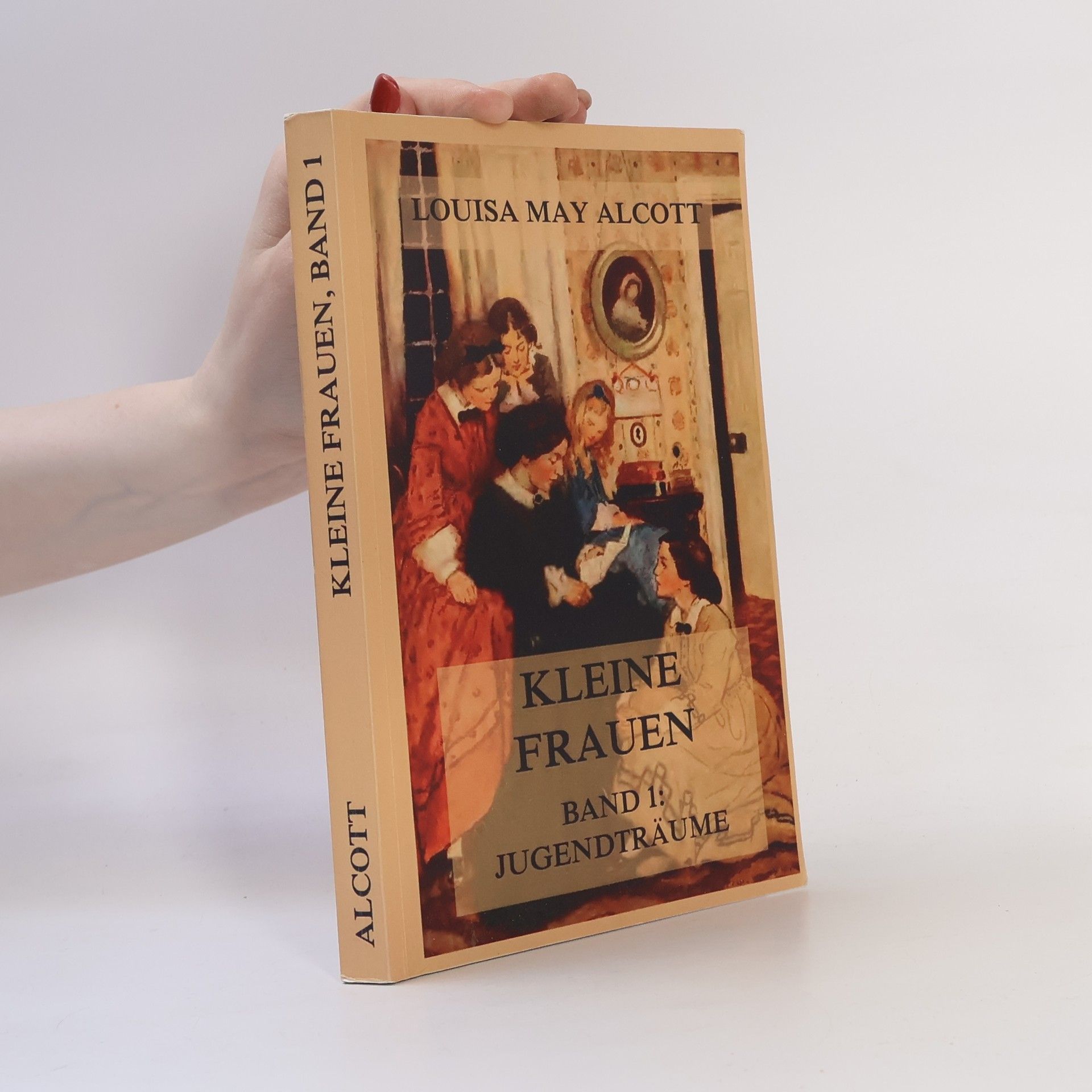 Louisa May Alcott Kleine Frauen I. Jugendträume