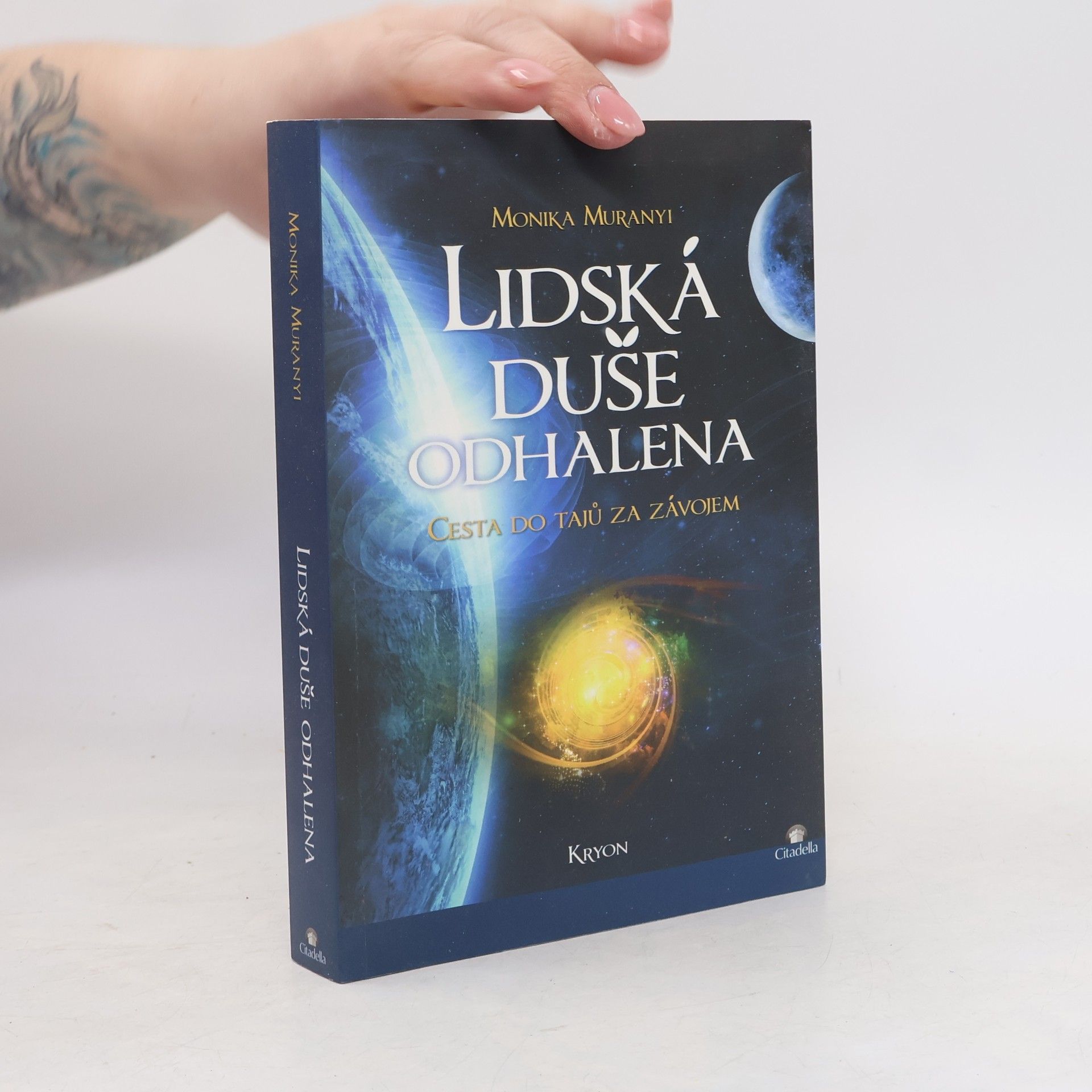 Monika Muranyi Lidská duše odhalena. Cesta do tajů za závojem