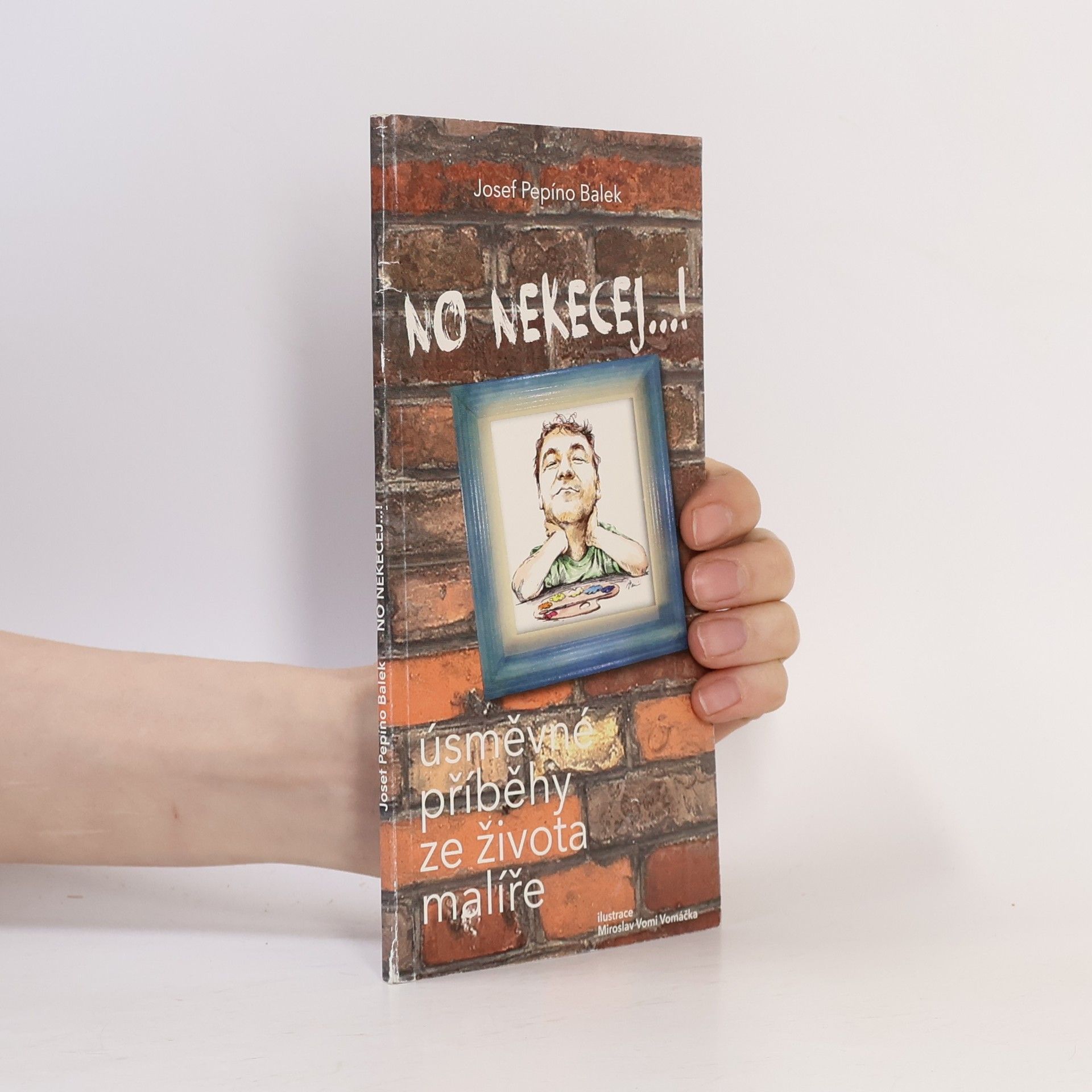 No nekecej...!: úsměvné příběhy ze života malíře