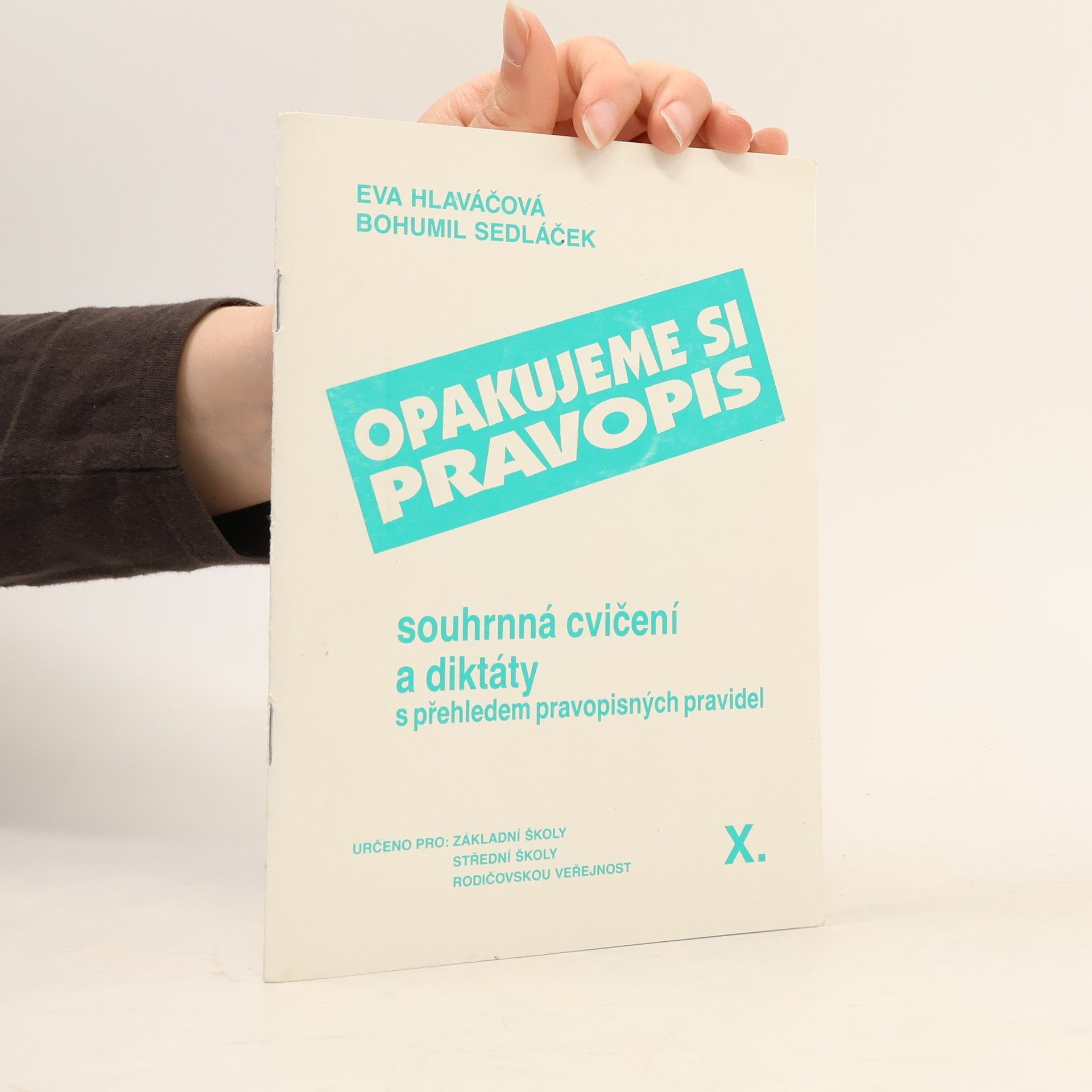 Eva Hlaváčová Opakujeme si pravopis 10. díl: Souhrnná cvičení a diktáty s přehledem pravopisných pravidel