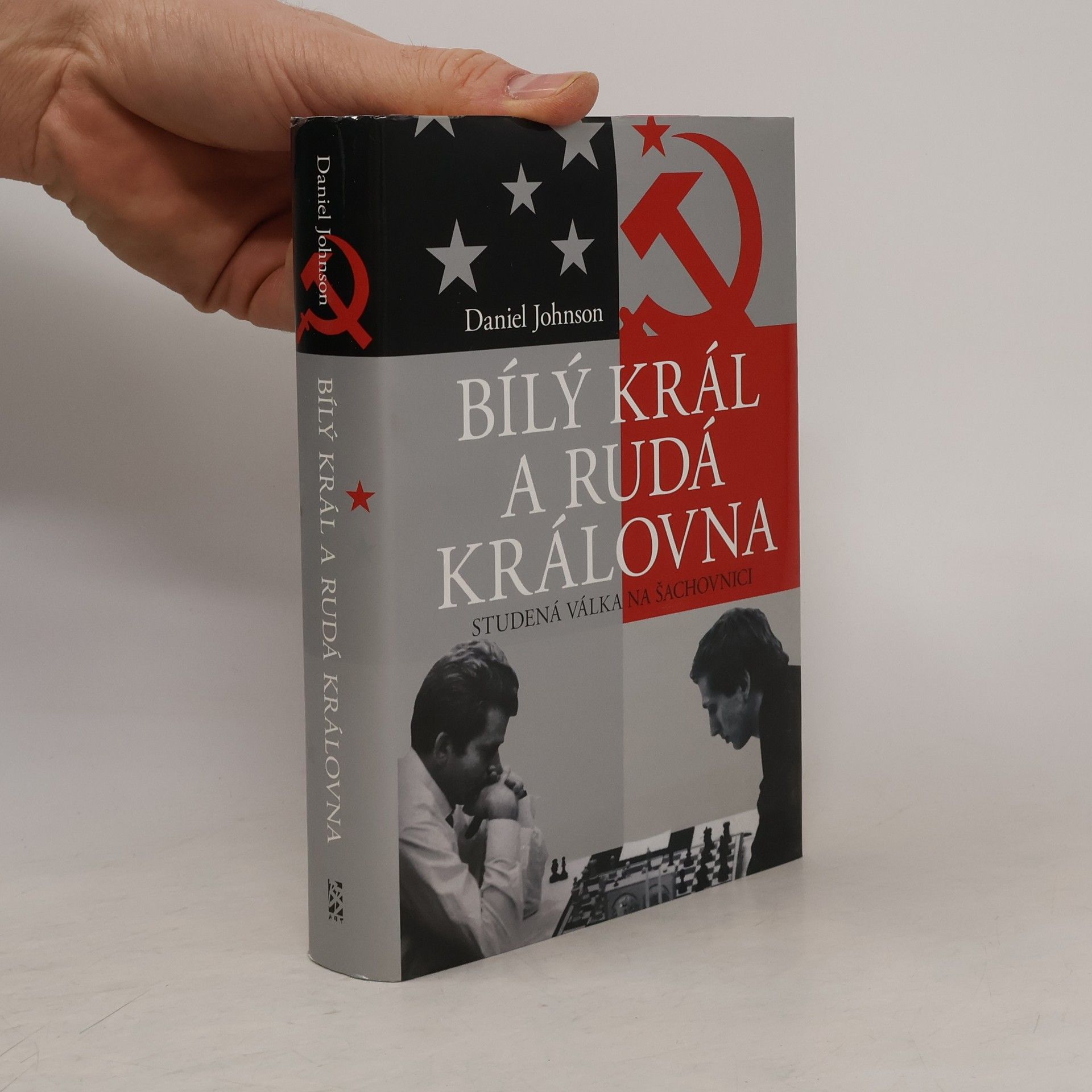 Daniel Johnson Bílý král a rudá královna: Studená válka na šachovnici