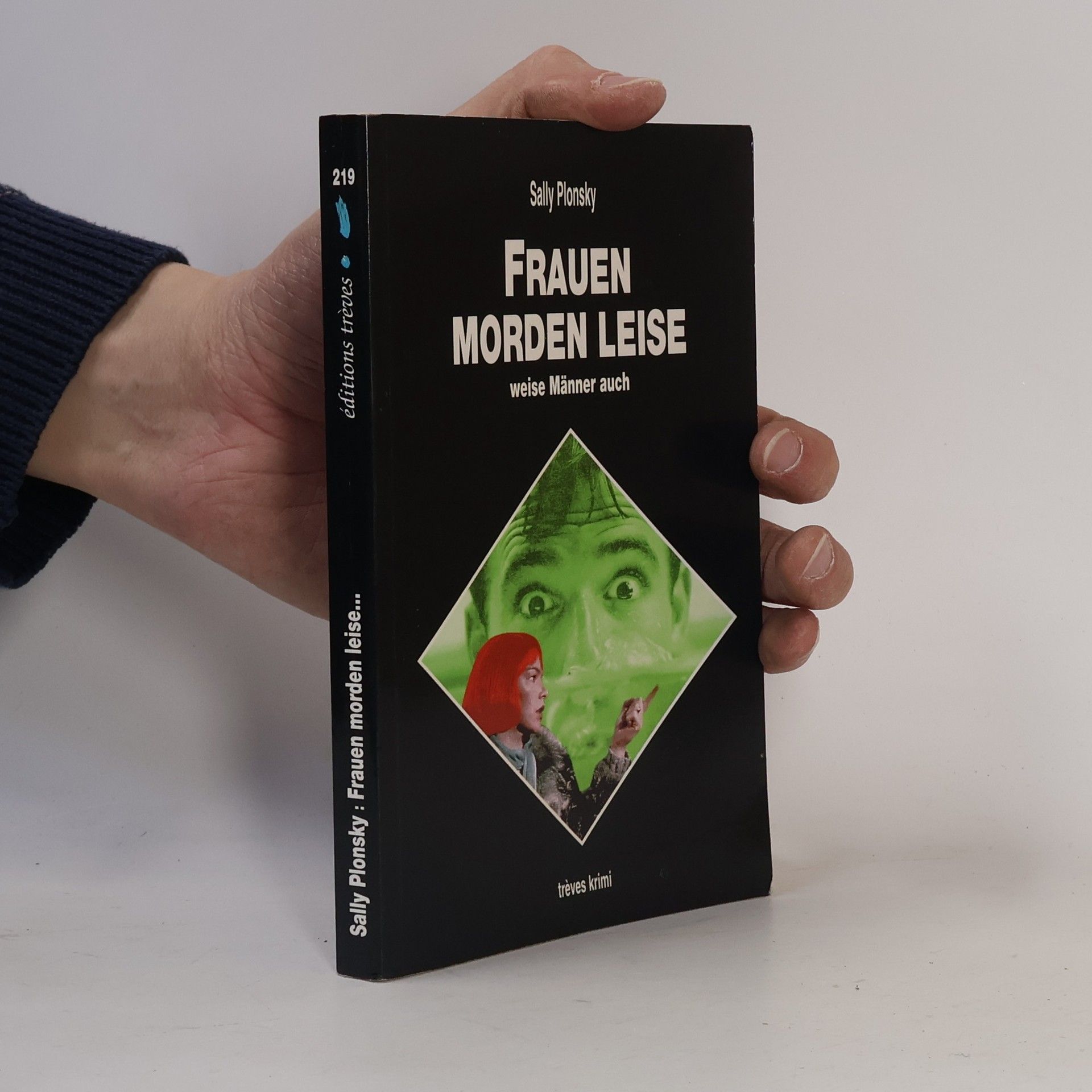 Frauen morden leise, weise Männer auch.