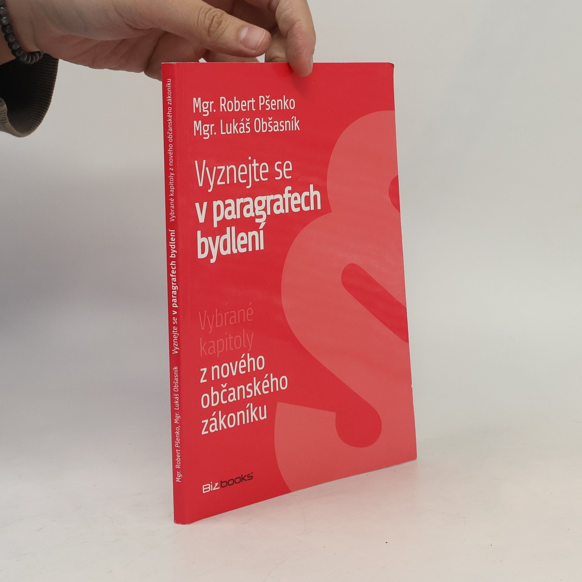 Lukáš Obšasník Vyznejte se v paragrafech bydlení : vybrané kapitoly z nového občanského zákoníku