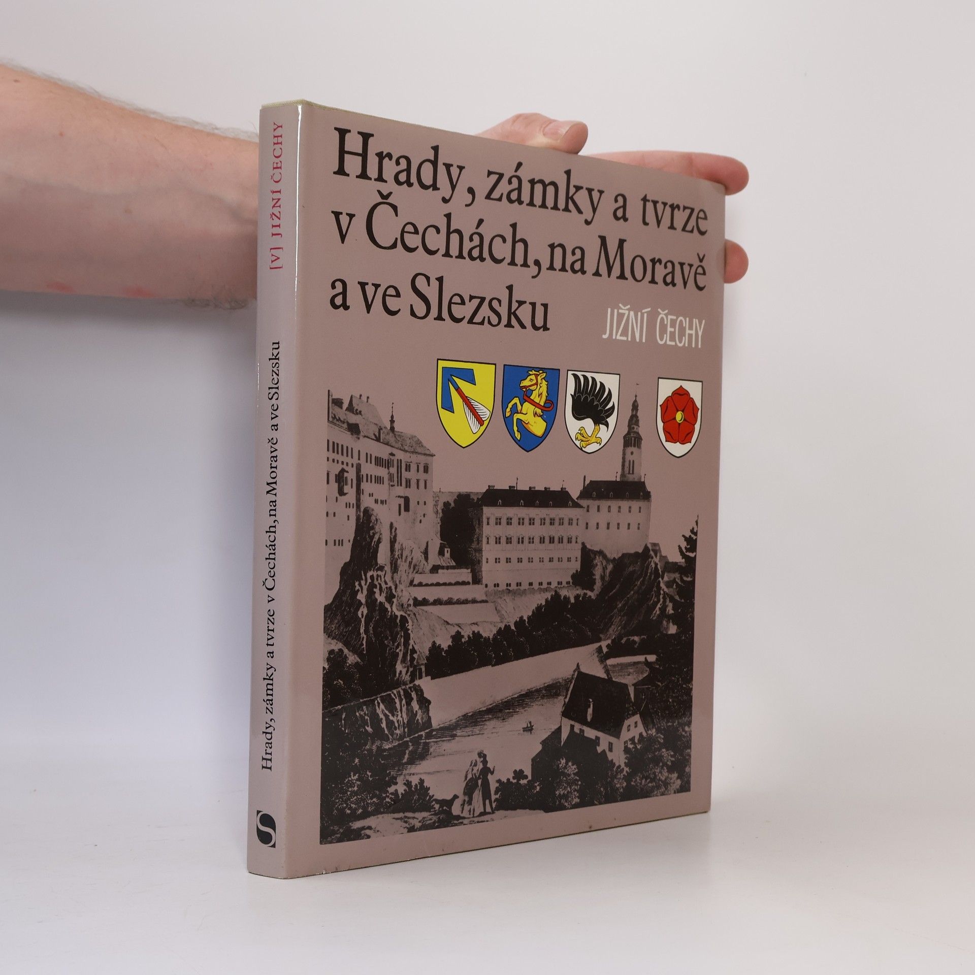 Ludvík Kopačka Hrady, zámky a tvrze v Čechách, na Moravě a ve Slezsku V. Jižní Čechy