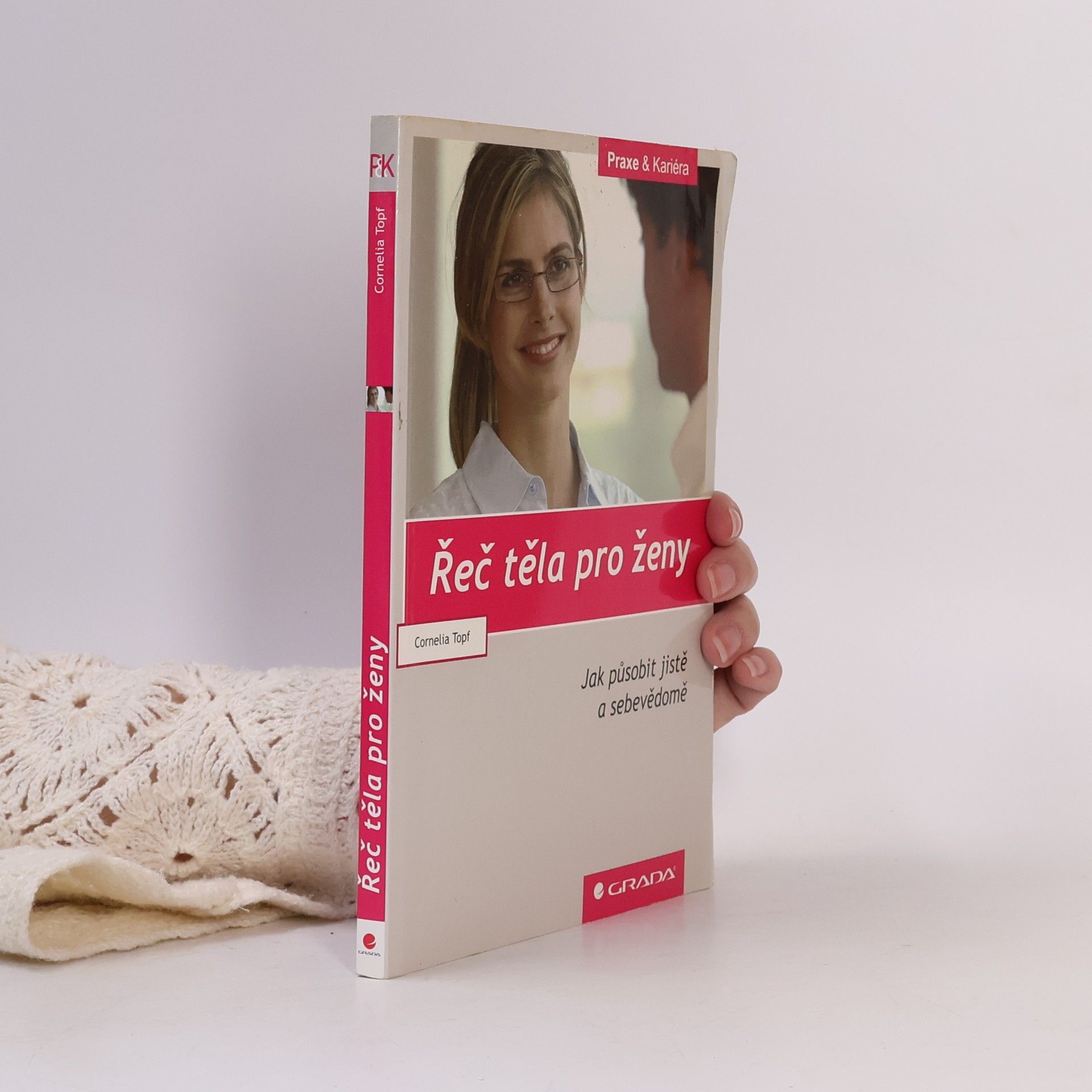 Cornelia Topf Řeč těla pro ženy: Jak působit jistě a sebevědomě