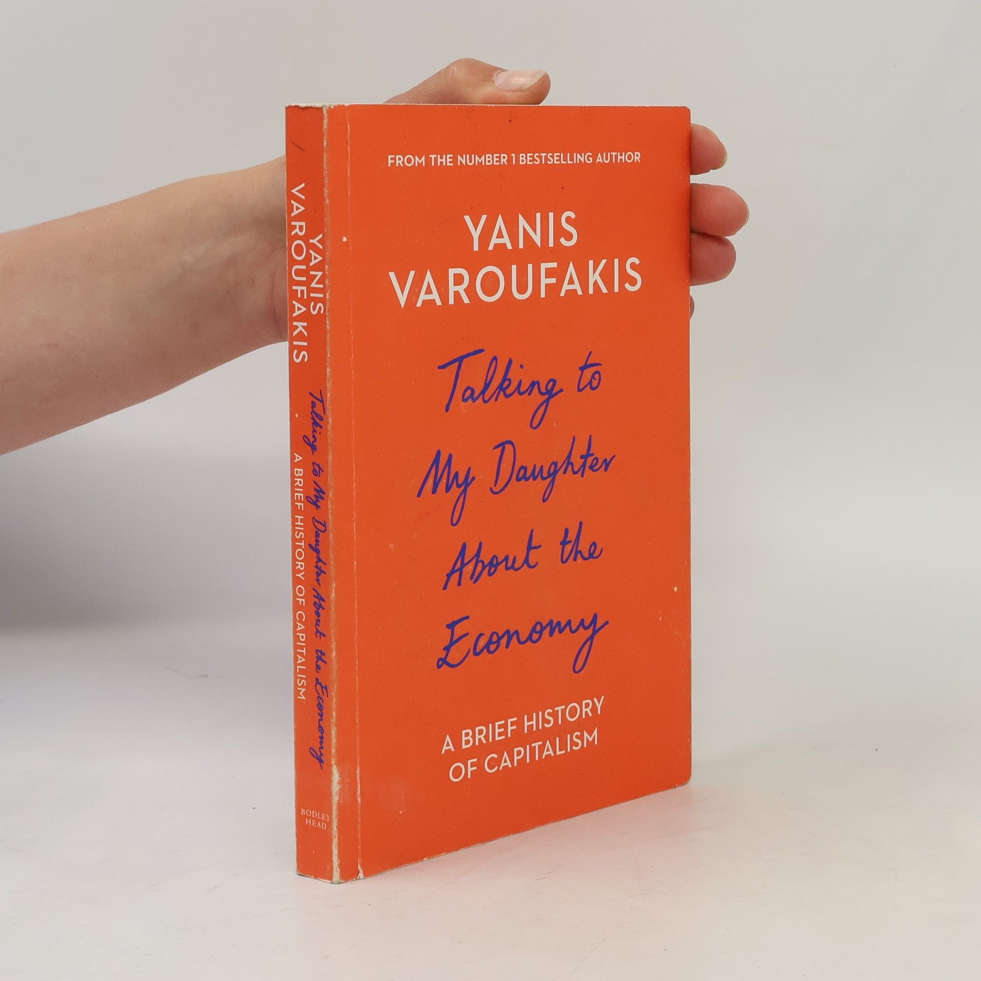 Yanis Varoufakis Talking to My Daughter about the Economy. A Brief History of Capitalism