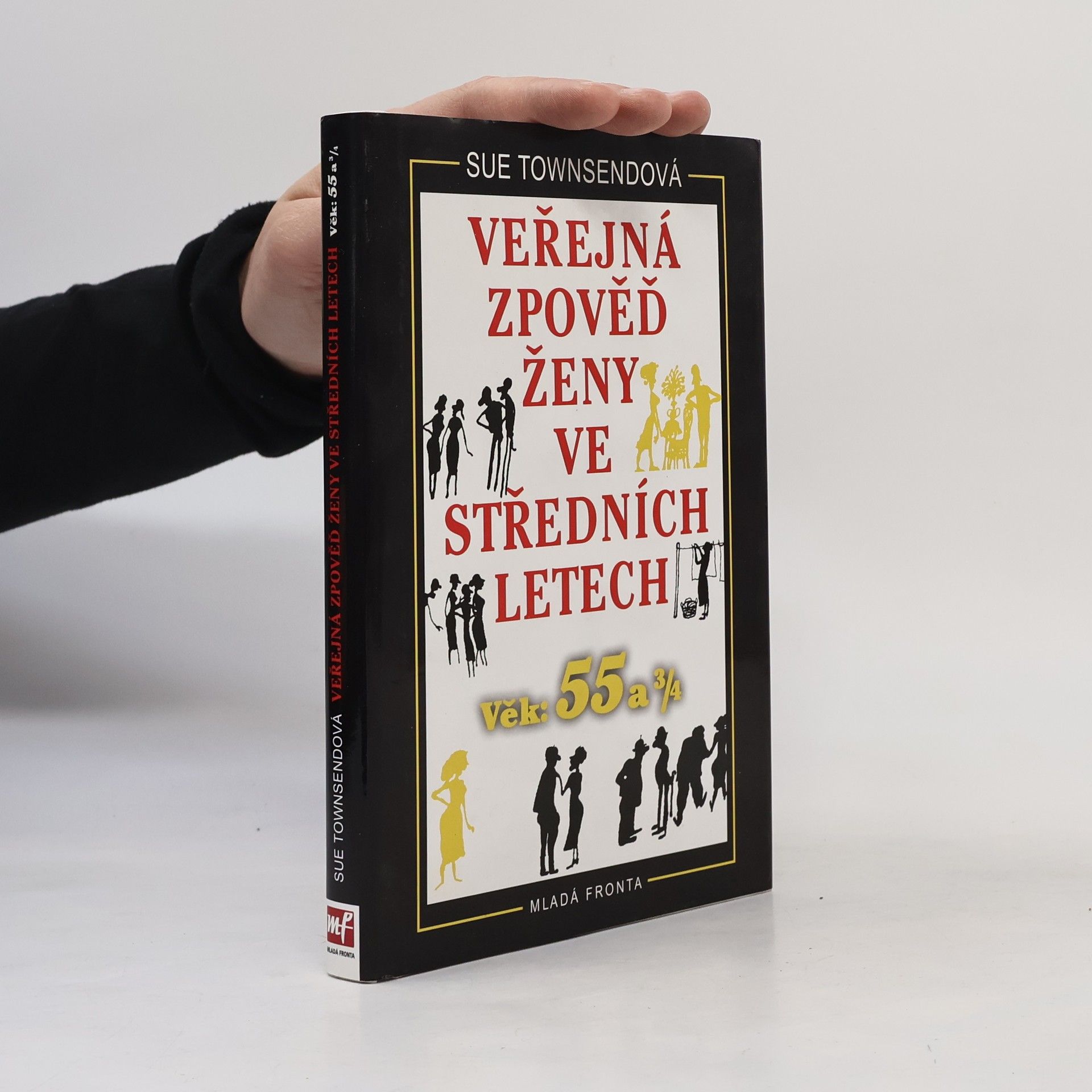 Sue Townsend Veřejná zpověď ženy ve středních letech: Věk: 55 a ¾