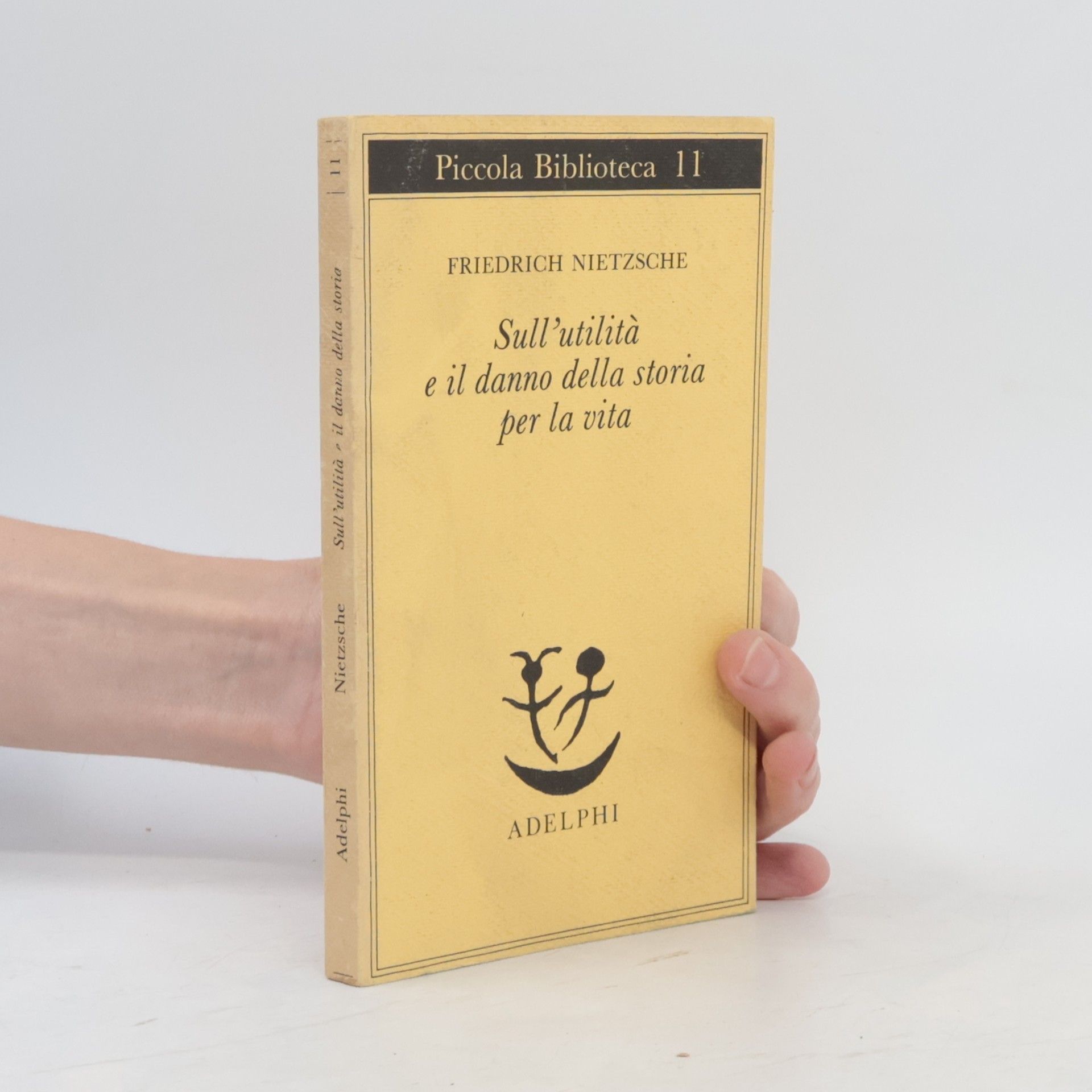 Friedrich Wilhelm Nietzsche Sull'utilità e il danno della storia per la vita