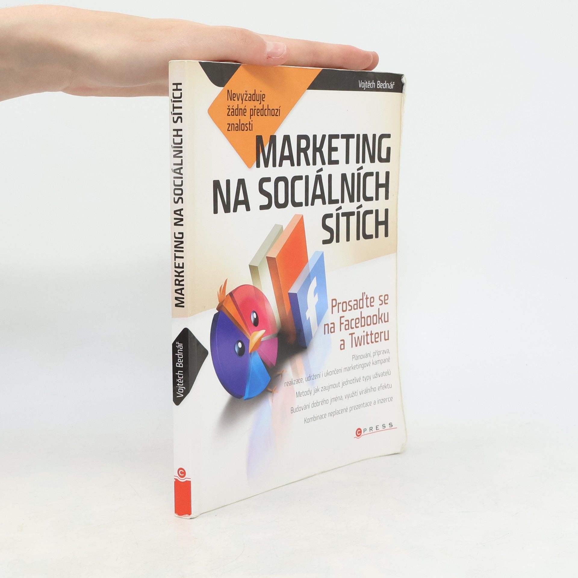 Vojtěch Bednář Marketing na sociálních sítích: Prosaďte se na Facebooku a Twitteru